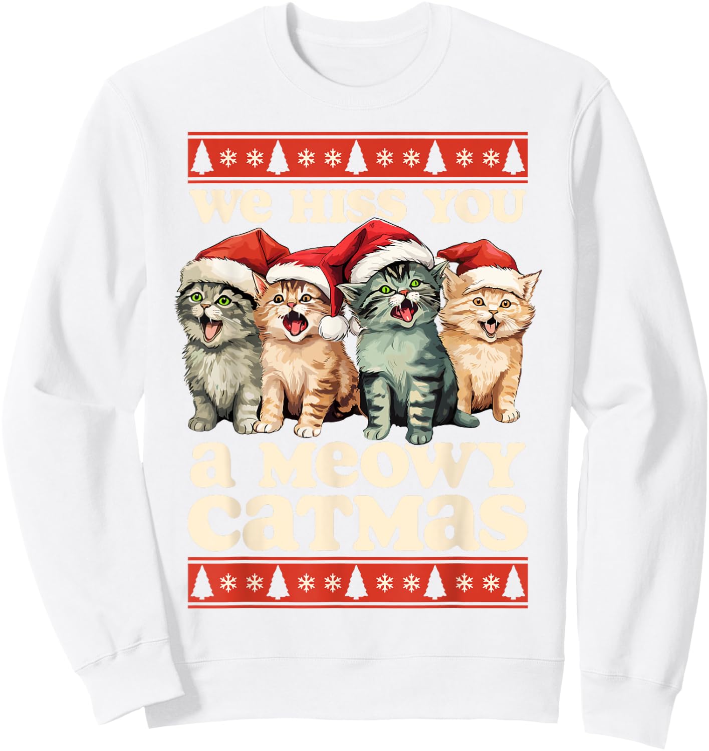 We Hiss You A Meowy Catmas Funny Cat Christmas Ugly Xmas Women Kids Sweatshirt - Sweatshirt | White