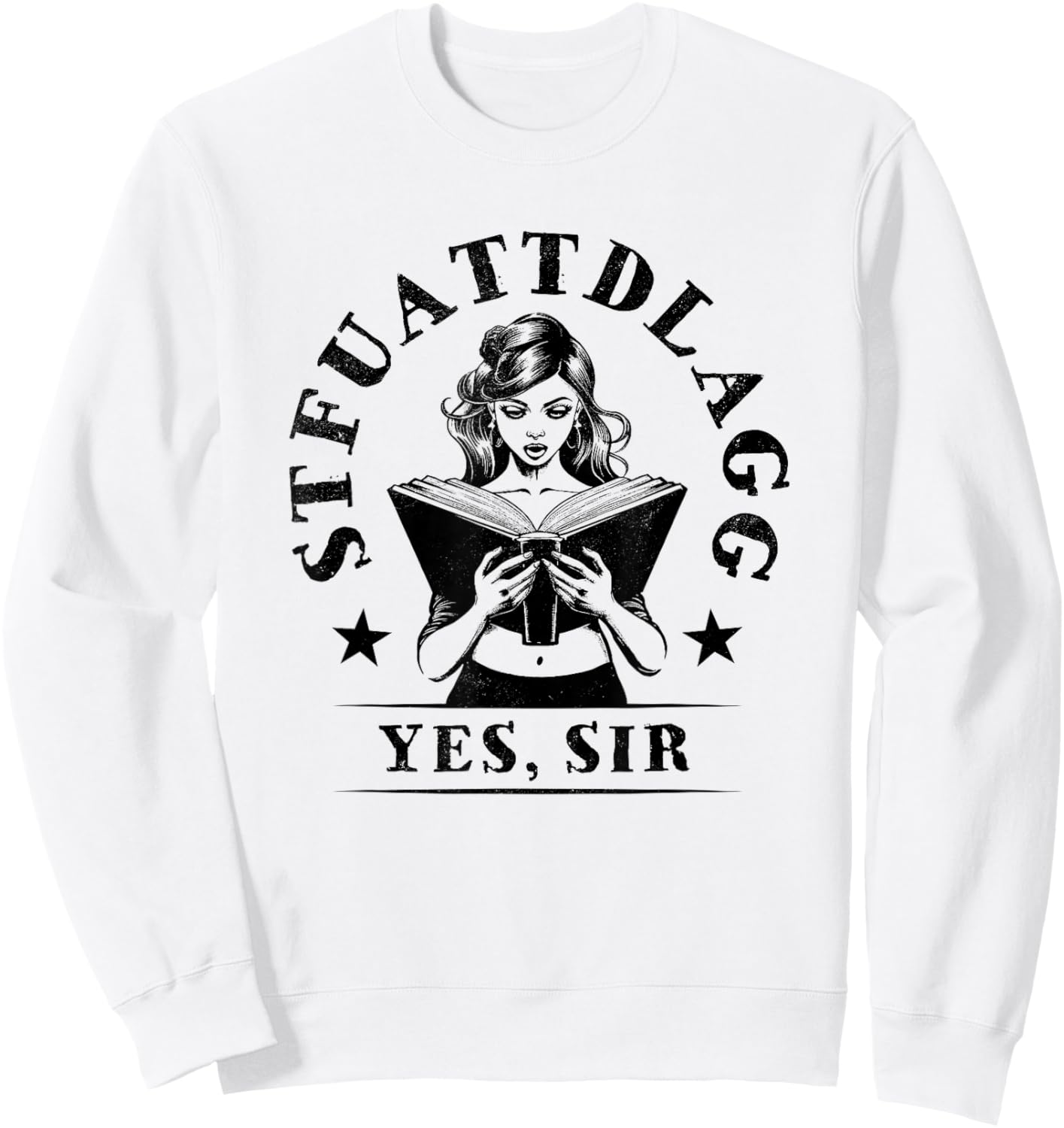Sexy STFUATTDLAGG Yes Sir Woman Reading Spicy Good Book Love Sweatshirt - Sweatshirt | White