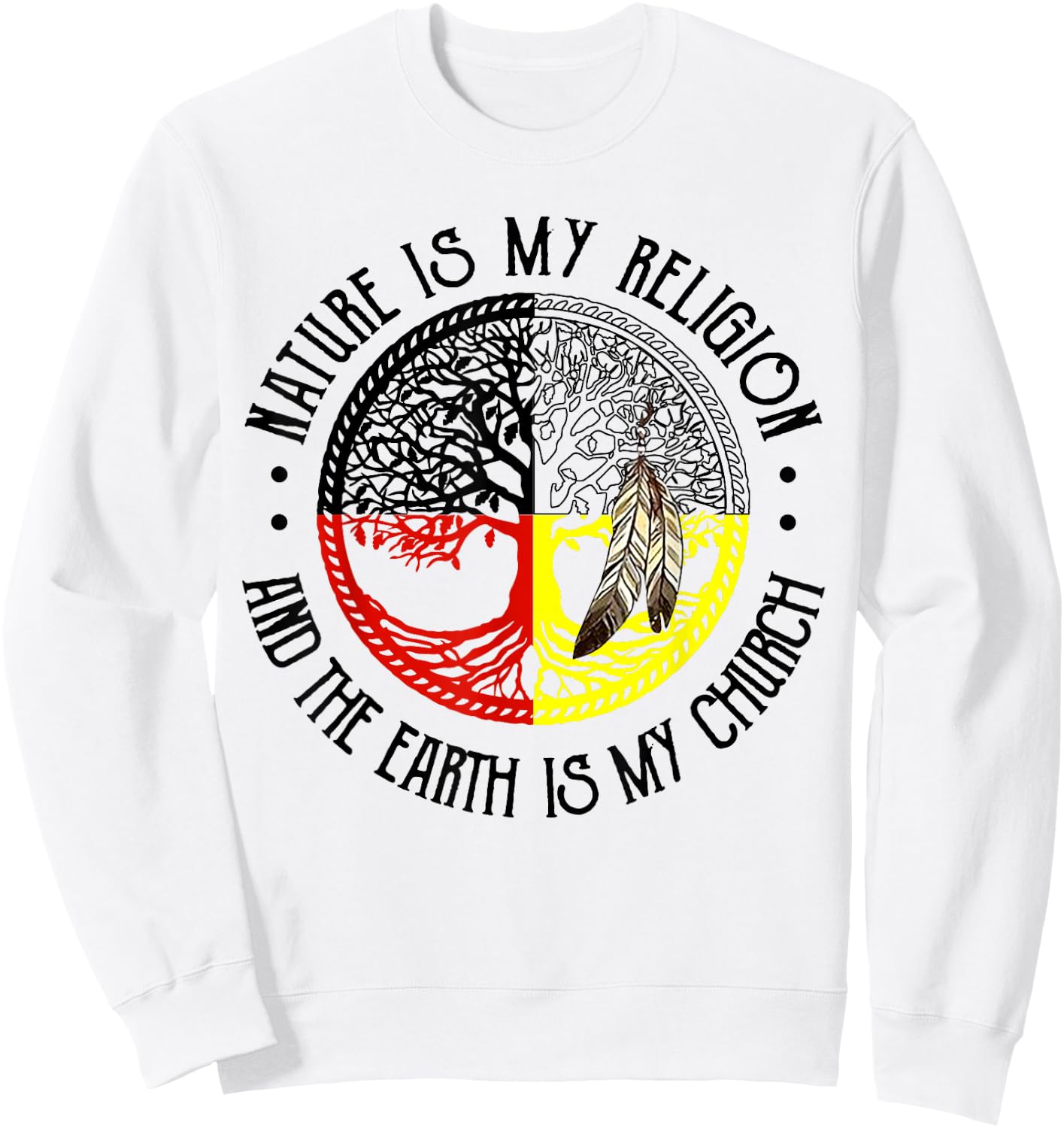Nature is My Religion and The Earth is My Church Sweatshirt - Sweatshirt | White