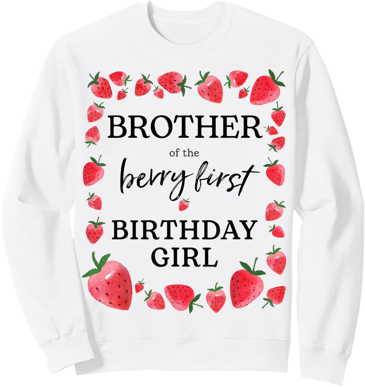 Brother of Berry First Birthday Girl Sweet One Strawberry Sweatshirt - Sweatshirt | White
