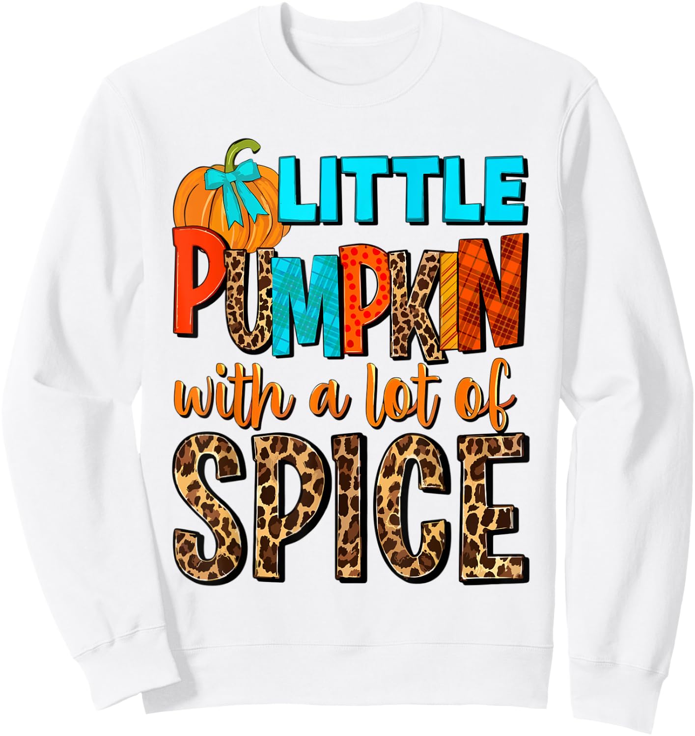 Little Pumpkin With A Lot Of Spice Hello Fall Autumn Vibes Sweatshirt - Sweatshirt | White