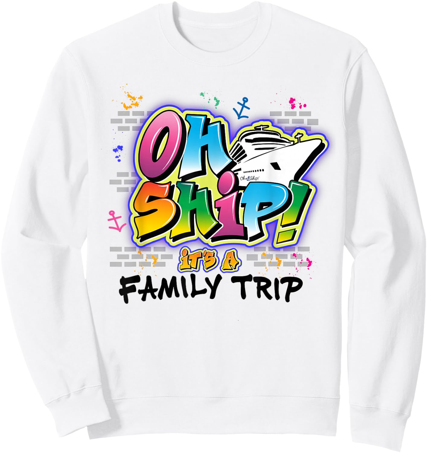 Oh Ship It’s A Family Vacation Funny Cruise Party Outfit Sweatshirt - Sweatshirt | White