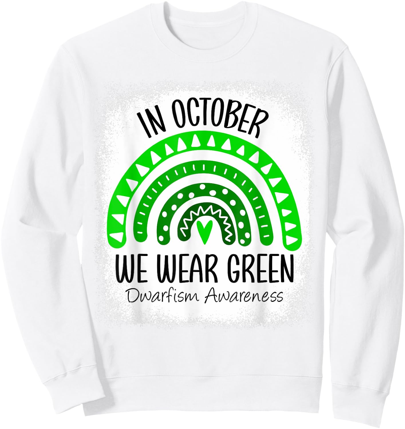 Rainbow In October We Wear Green Dwarfism Awareness Ribbon Sweatshirt - Sweatshirt | White