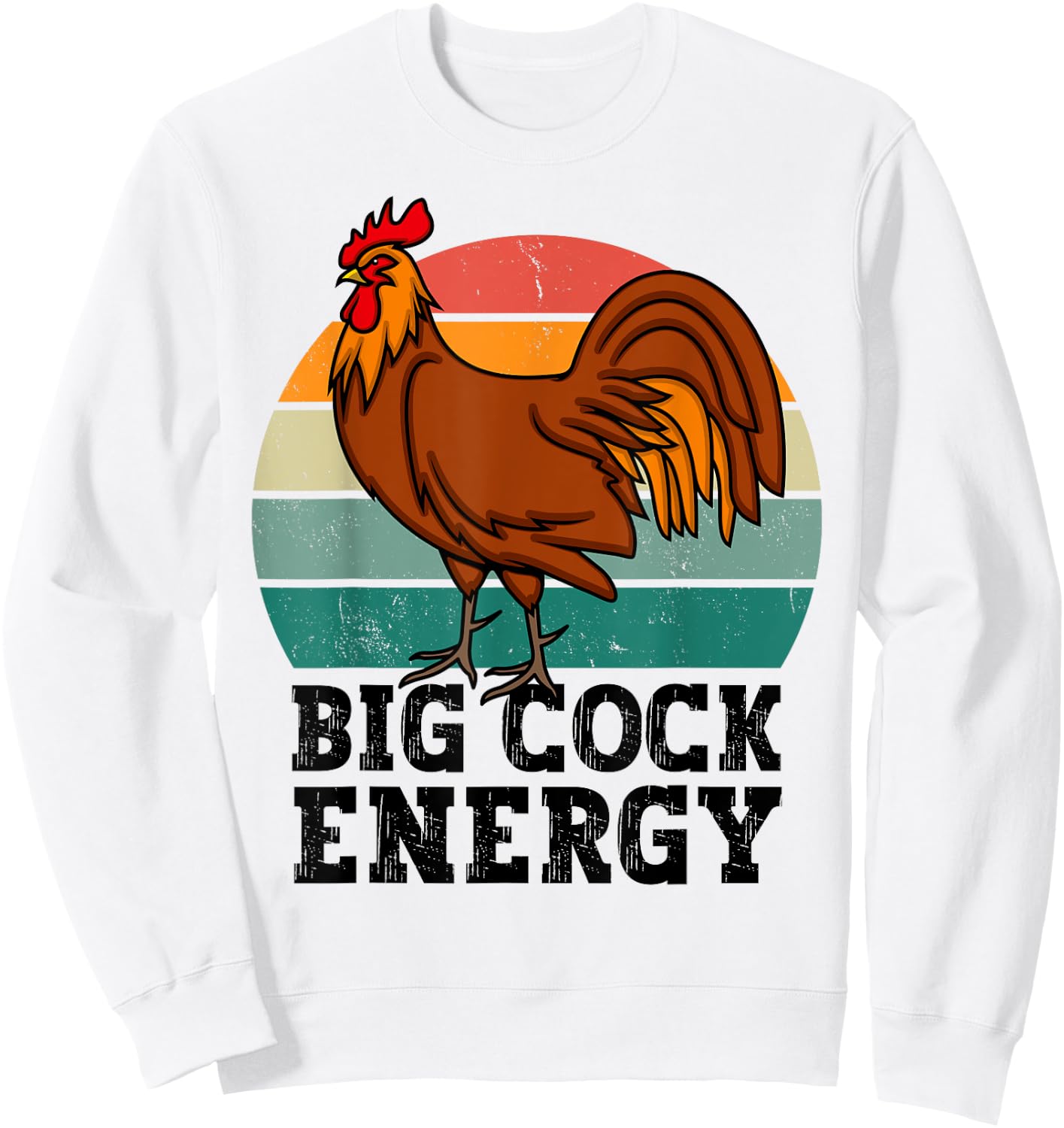 Big Cock Energy, funny Chicken rooster Sweatshirt - Sweatshirt | White