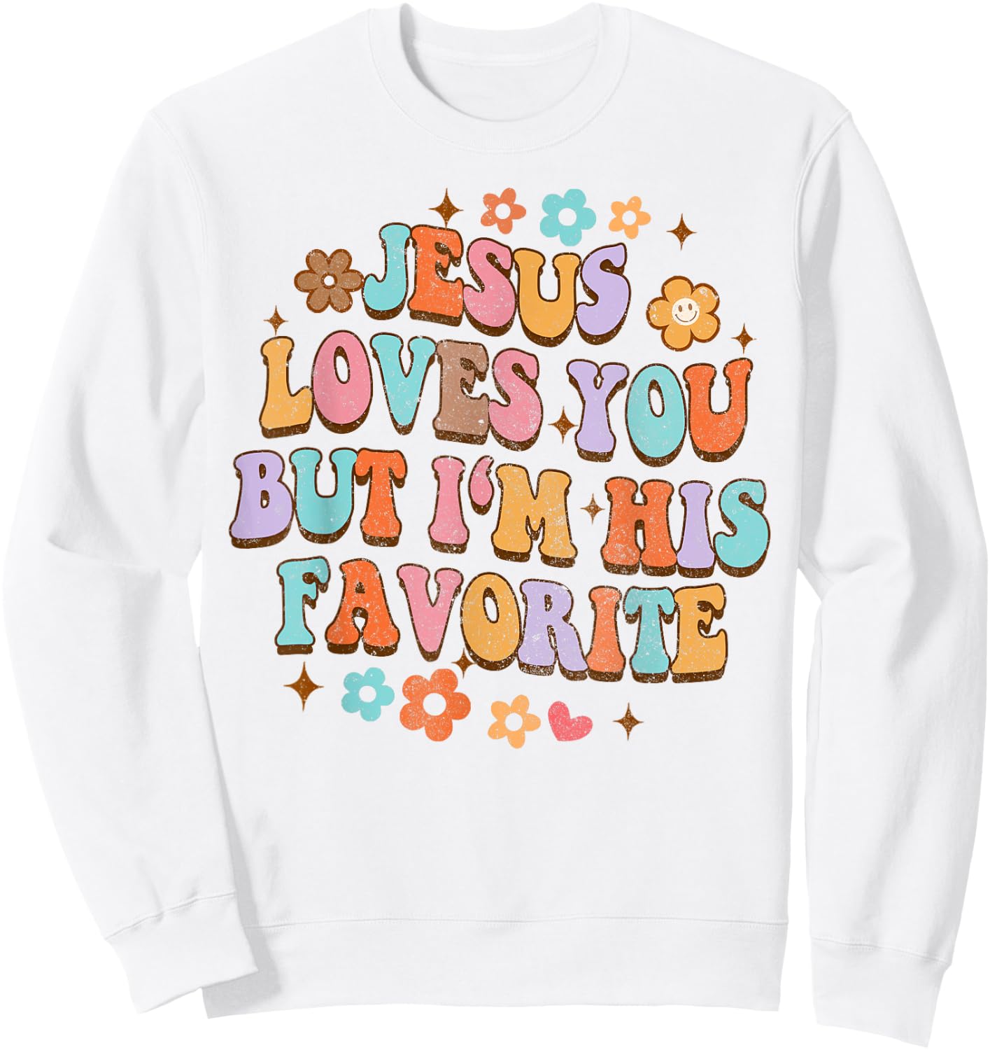 Jesus Loves You But I'm His Favorite Christian God Groovy Sweatshirt - Sweatshirt | White