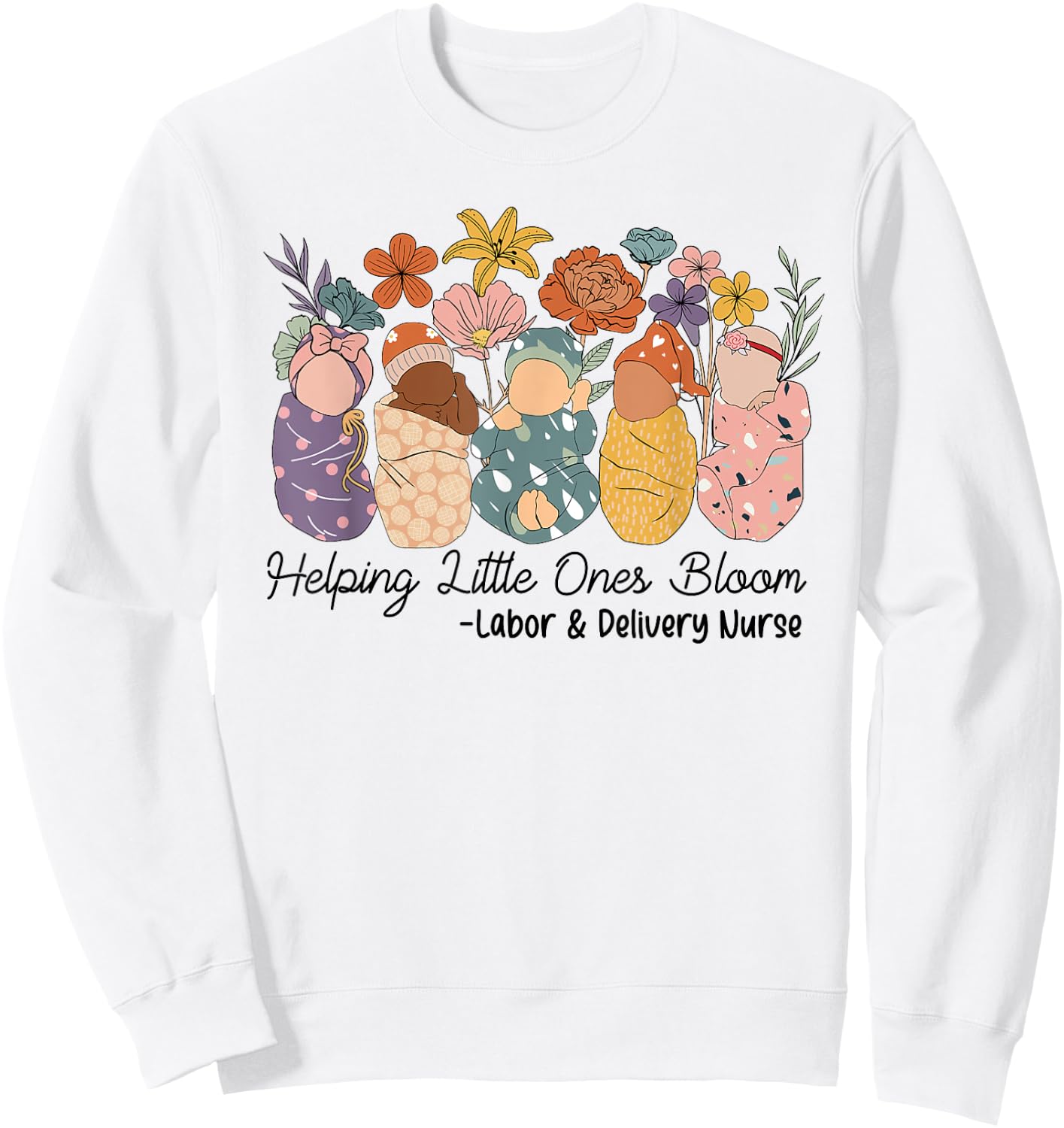 Groovy Helping Little Ones Bloom Labor & Delivery Nurse Sweatshirt - Sweatshirt | White