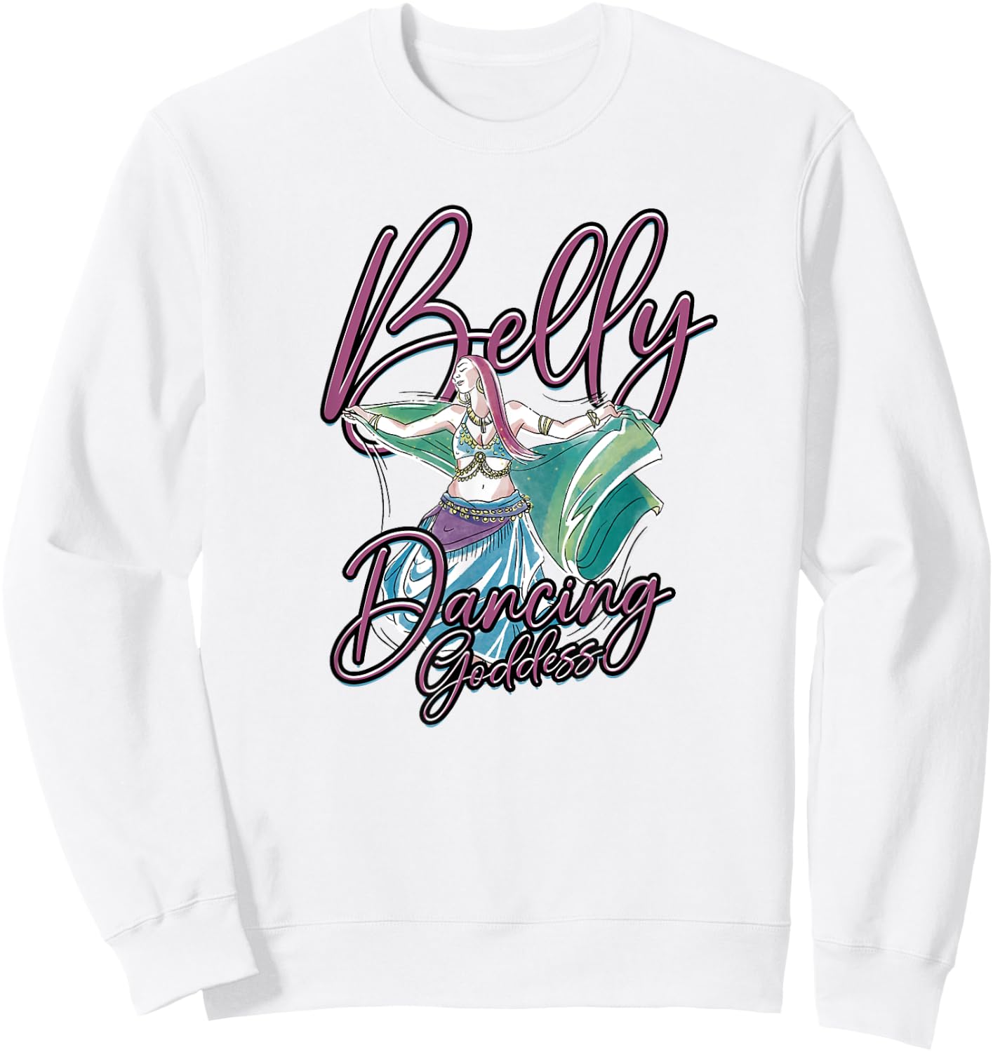 Belly Dancing Goddess - Belly Dancing Sweatshirt - Sweatshirt | White