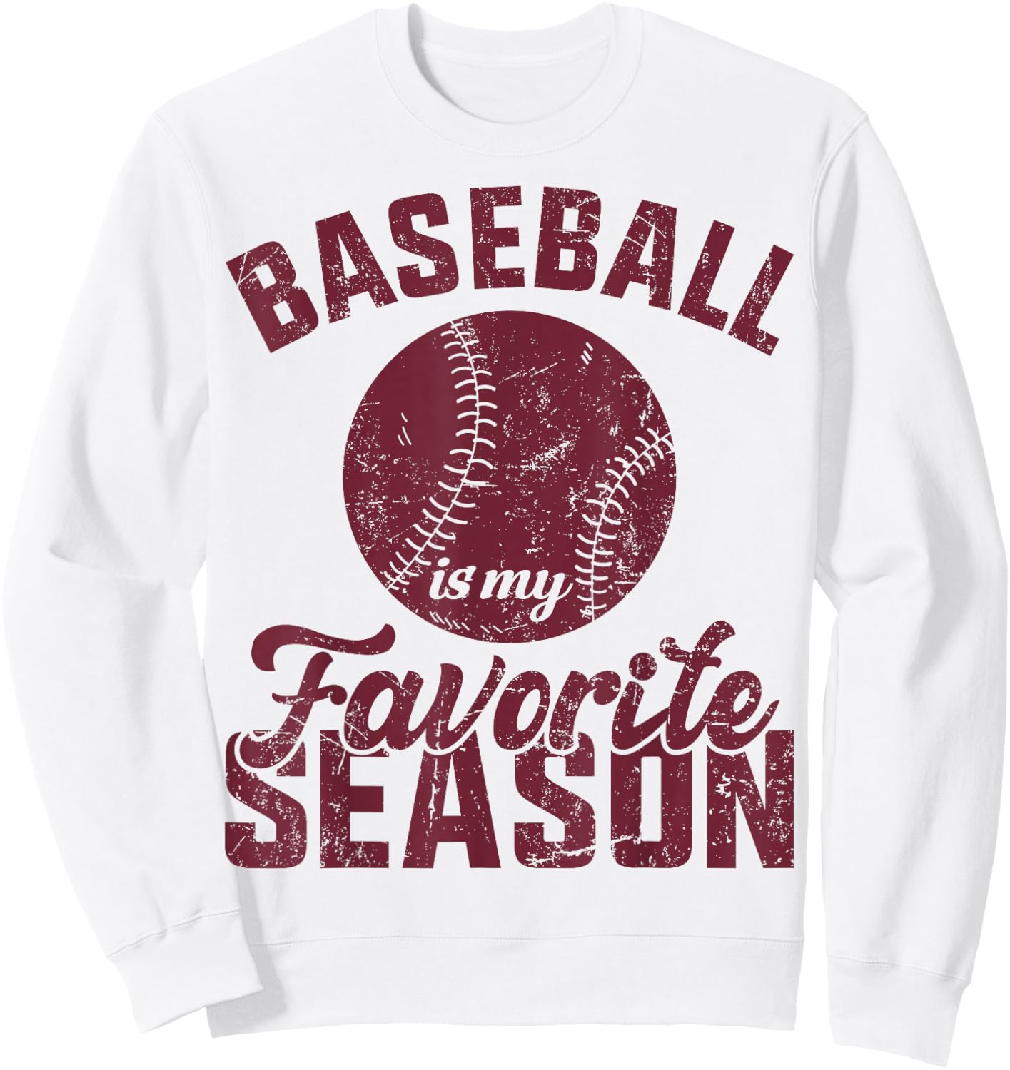 Baseball Is My Favorite Season Vintage Funny Baseball Saying Sweatshirt - Sweatshirt | White