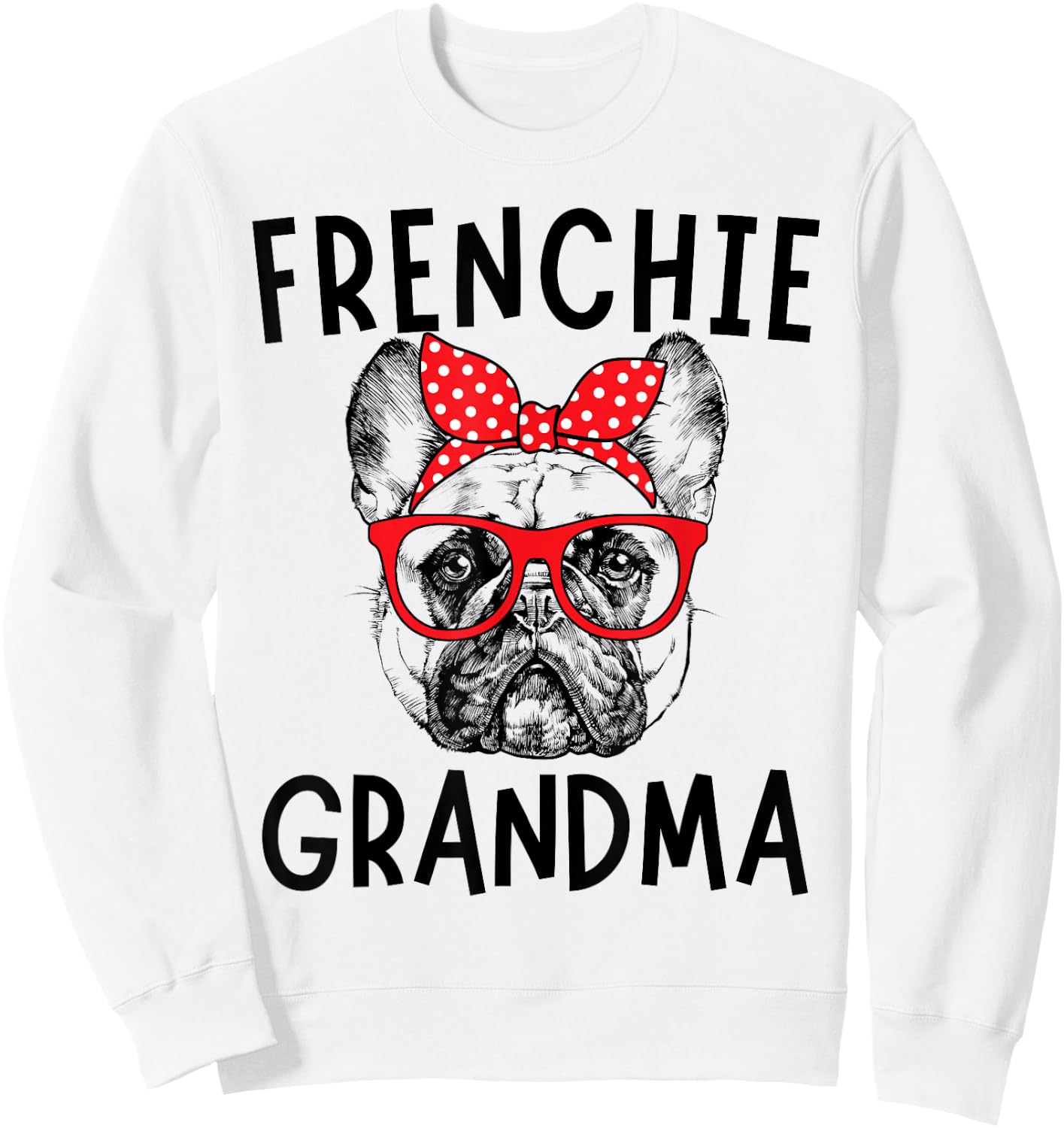 Frenchie Grandma French Bulldog Dog Nana Mother's Day Sweatshirt - Sweatshirt | White