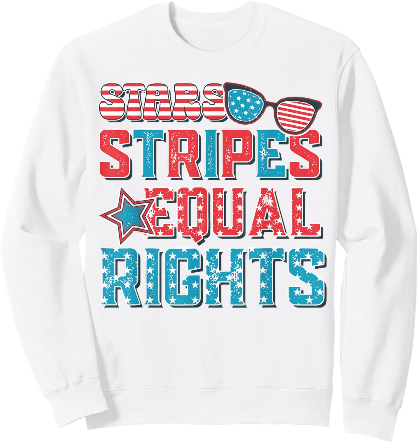 Stars Stripes Equal Rights Funny 4th Of July Women's Rights Sweatshirt - Sweatshirt | White