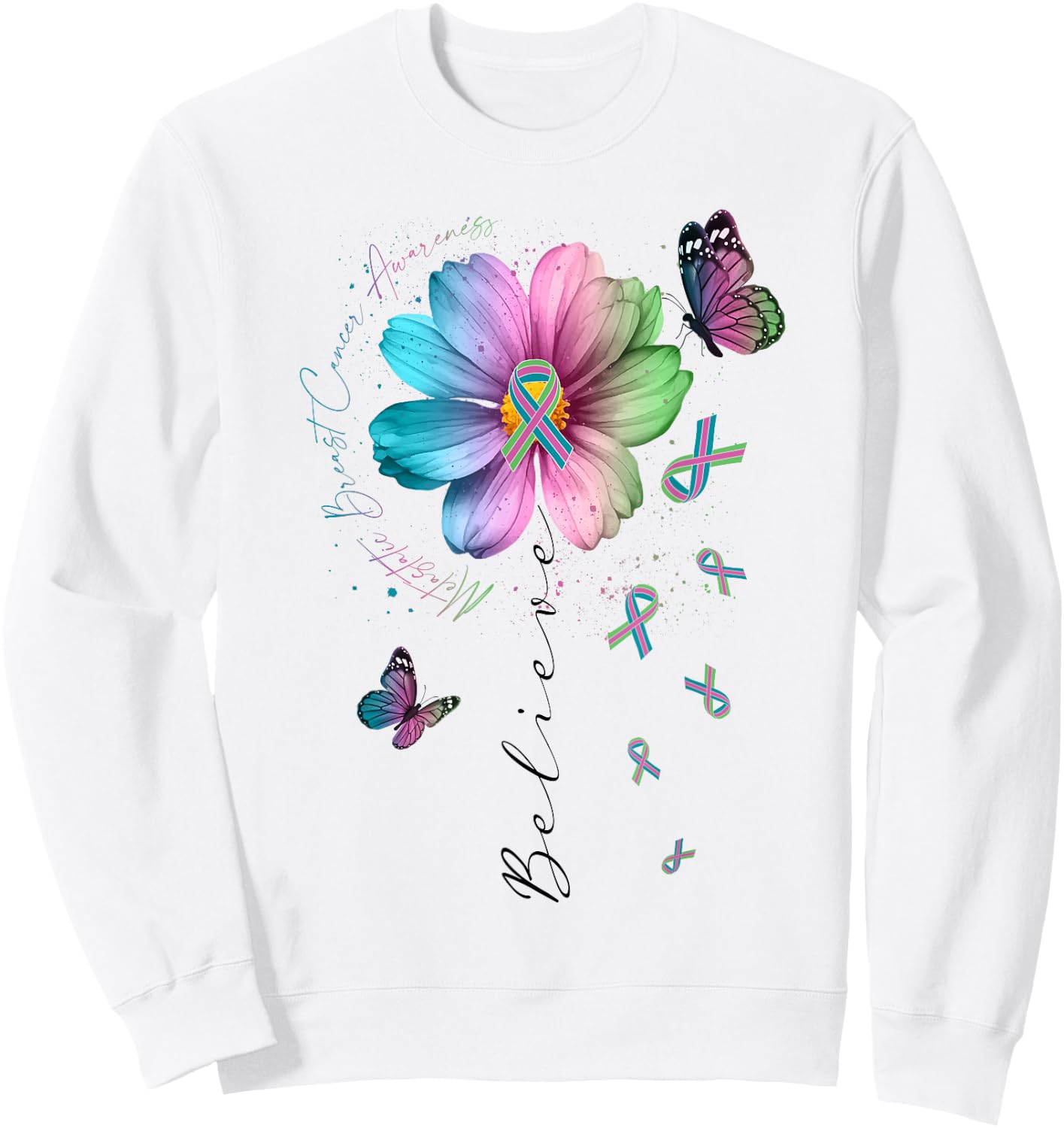 Believe Green Teal Pink Ribbon Cosmos Flower Butterfly MBC Sweatshirt - Sweatshirt | White