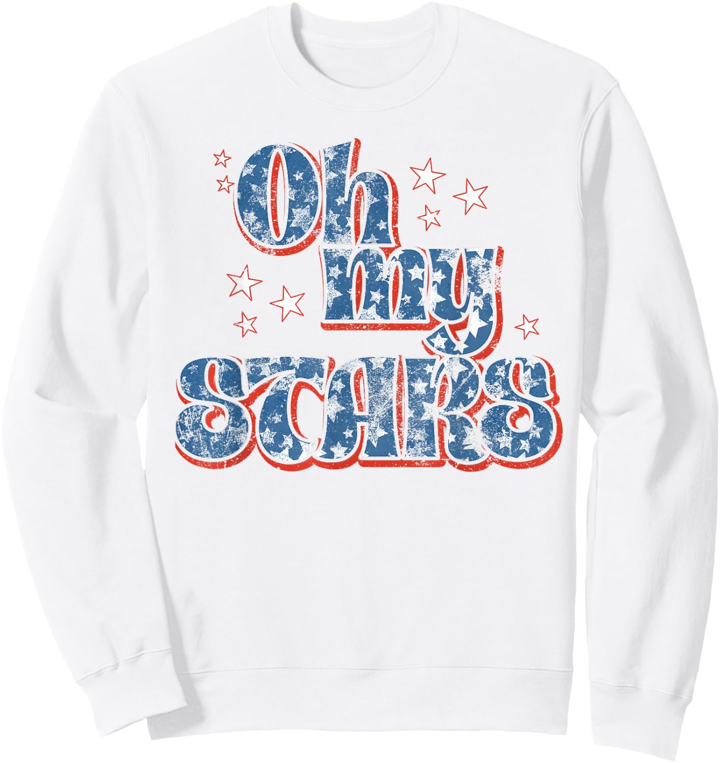 4th of July Oh My Stars USA Southern Saying's Sweatshirt - Sweatshirt | White