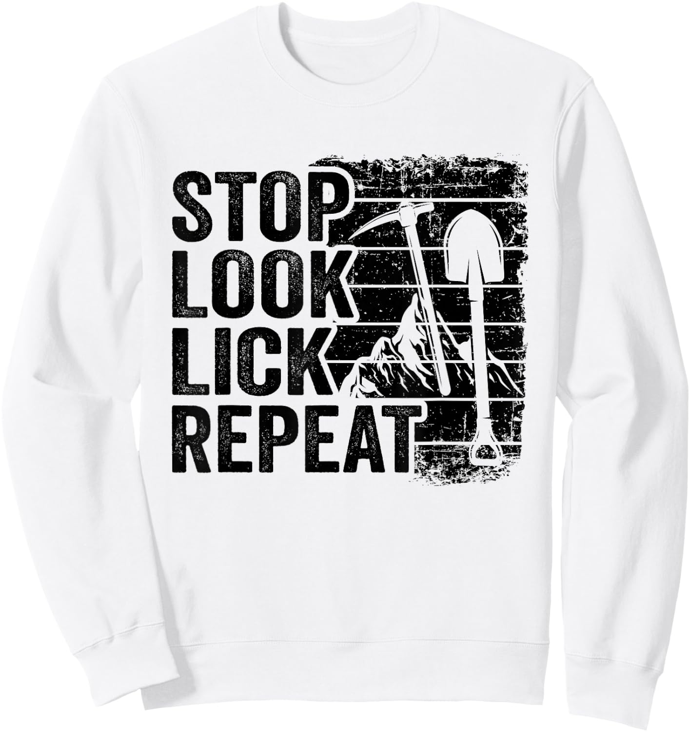 Stop Look Lick Repeat Rock Collector Mineral Funny Geologist Sweatshirt - Sweatshirt | White