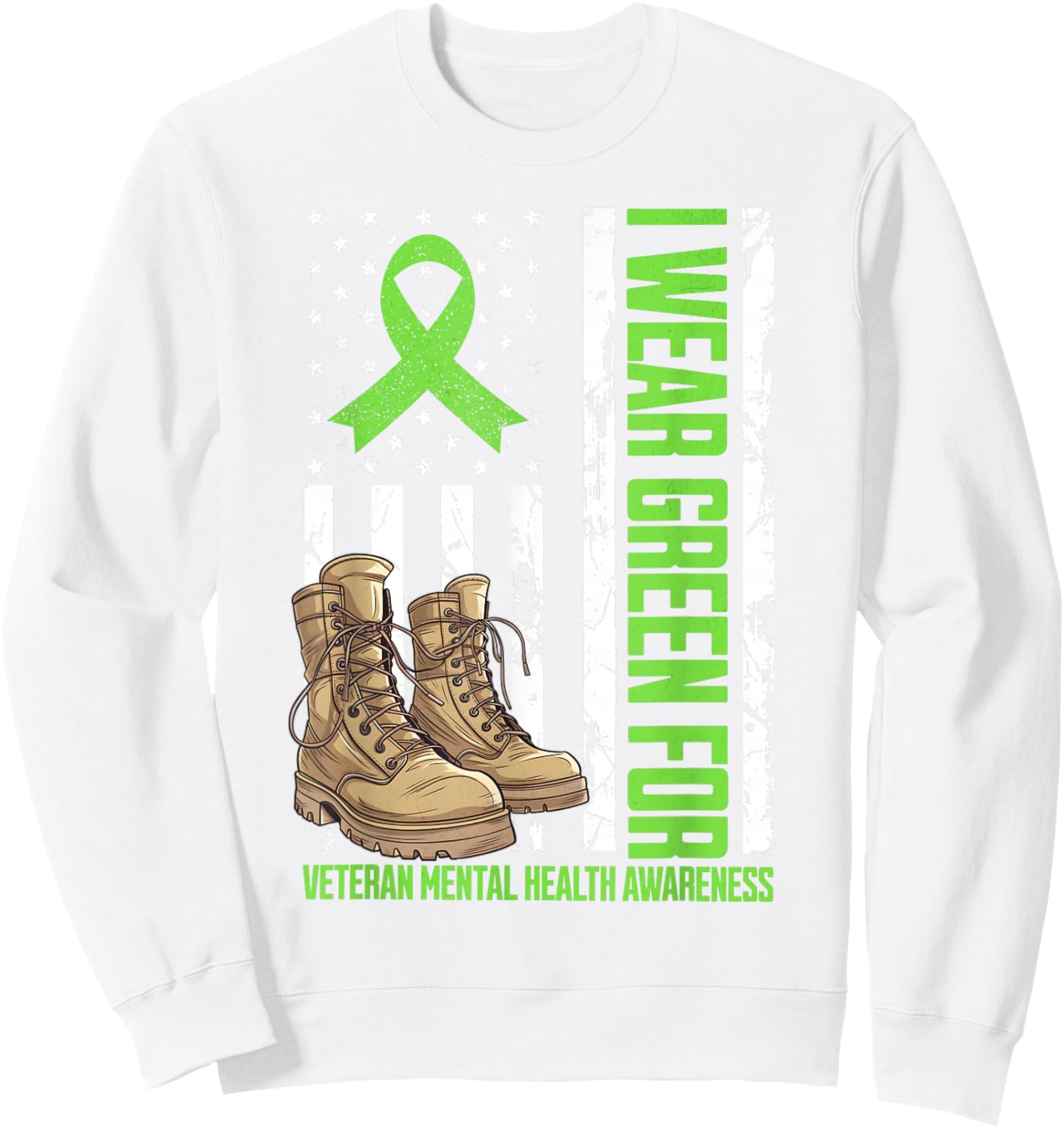 I Wear Green For Veteran Mental Health Awareness Military Sweatshirt - Sweatshirt | White