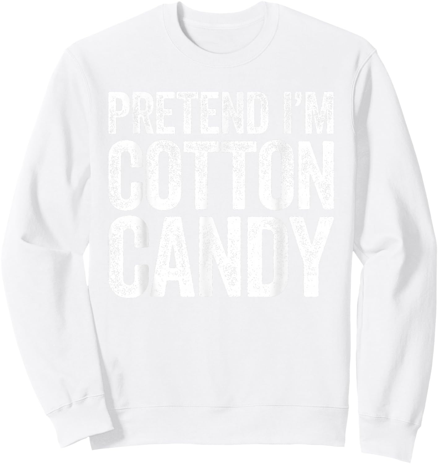 Pretend I'm Cotton Candy Shirt Adult Kids Men Women Costume Sweatshirt - Sweatshirt | White
