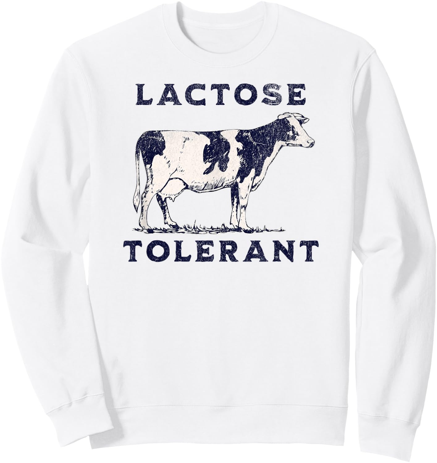 Dairy Funny Cow Lover Allergy Meme Lactose Tolerant Sweatshirt - Sweatshirt | White