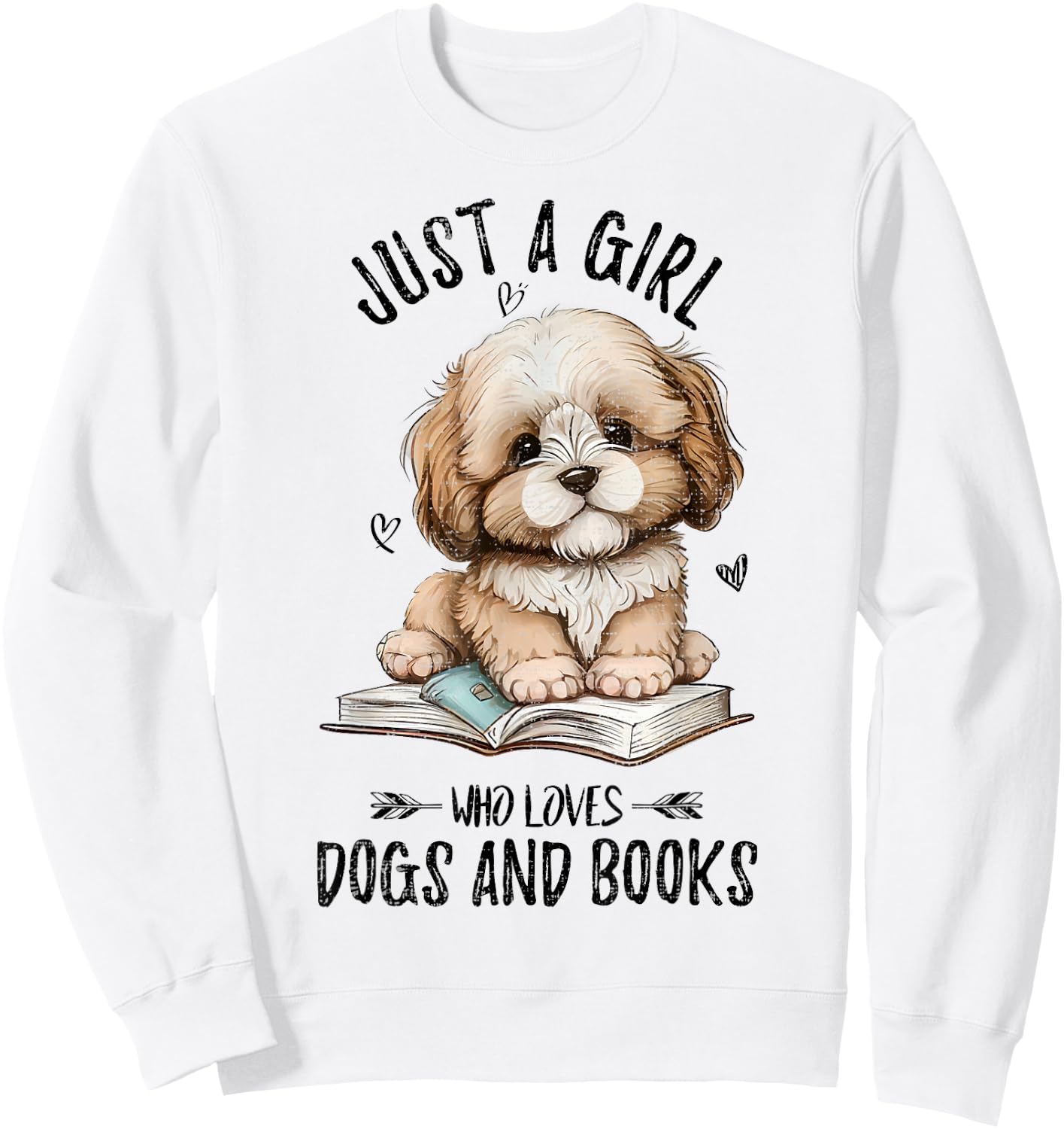 Just A Girl Who Loves Dogs And Books, Puppy Pet Art Lover Sweatshirt - Sweatshirt | White