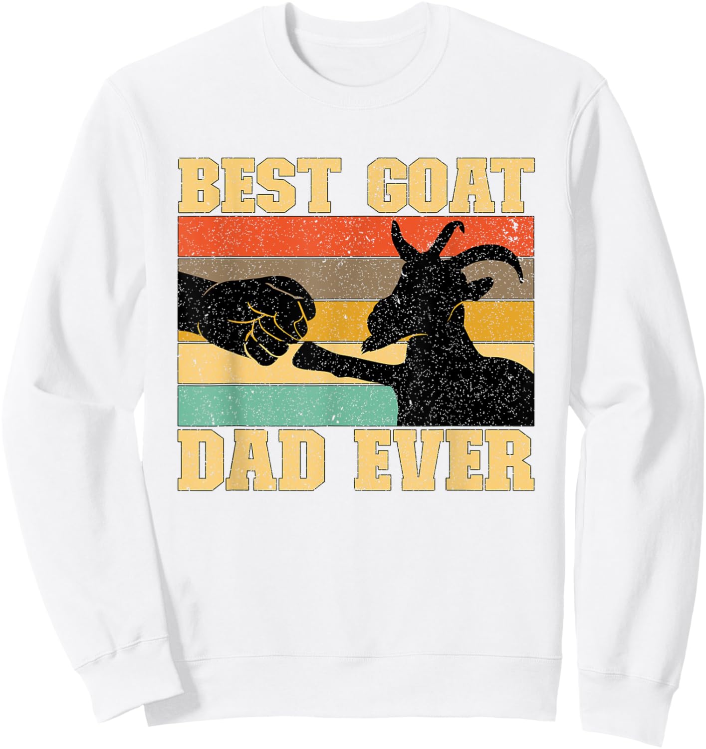 Best Goat Dad Ever Goat Father Goat Farmer Goat Lover Sweatshirt - Sweatshirt | White