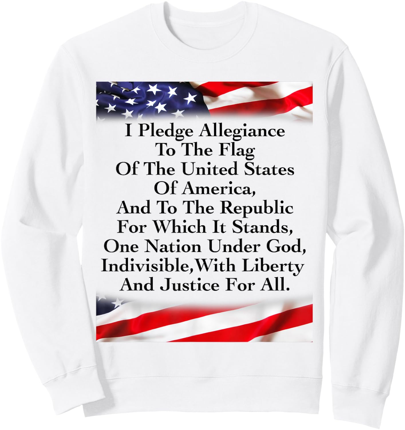 The Pledge of Allegiance To Affirm The Values & Freedoms Sweatshirt - Sweatshirt | White