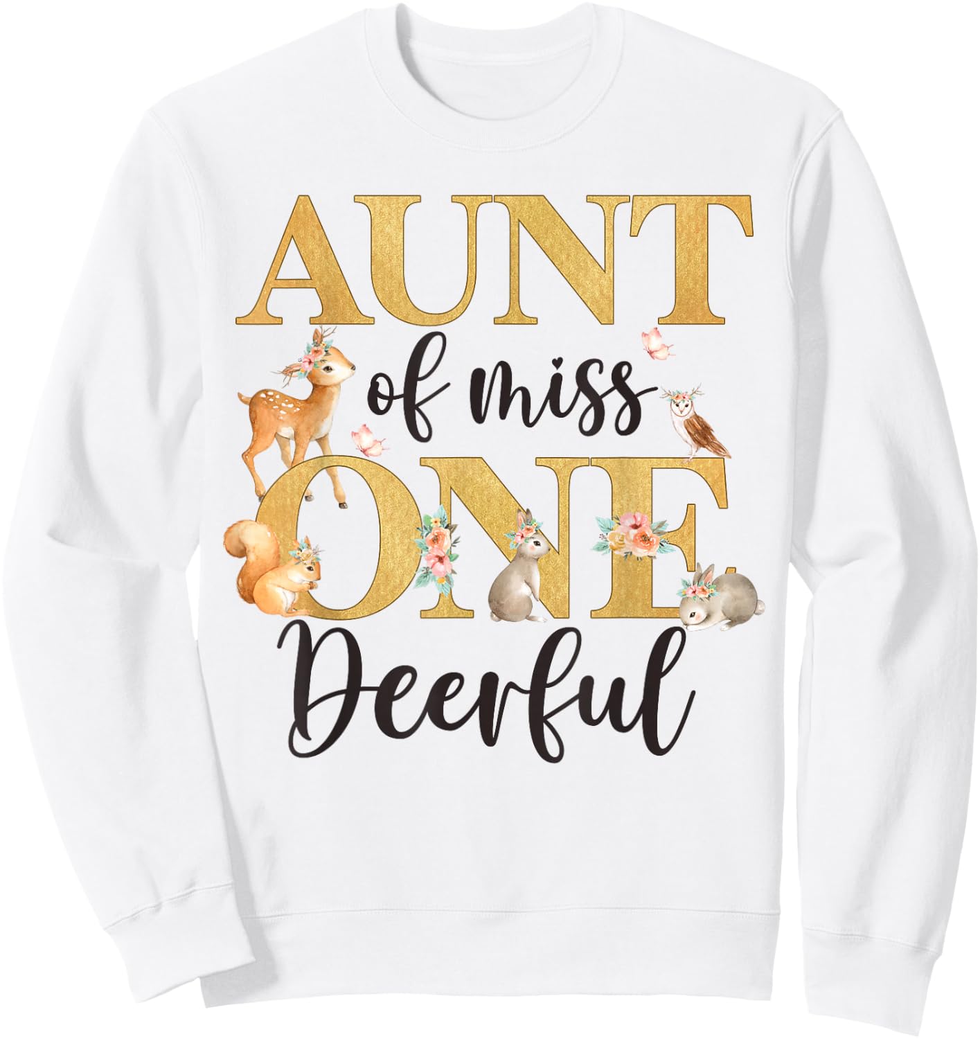 Aunt of Miss One-deer-ful Girl 1st Birthday Cute Deer Sweatshirt - Sweatshirt | White