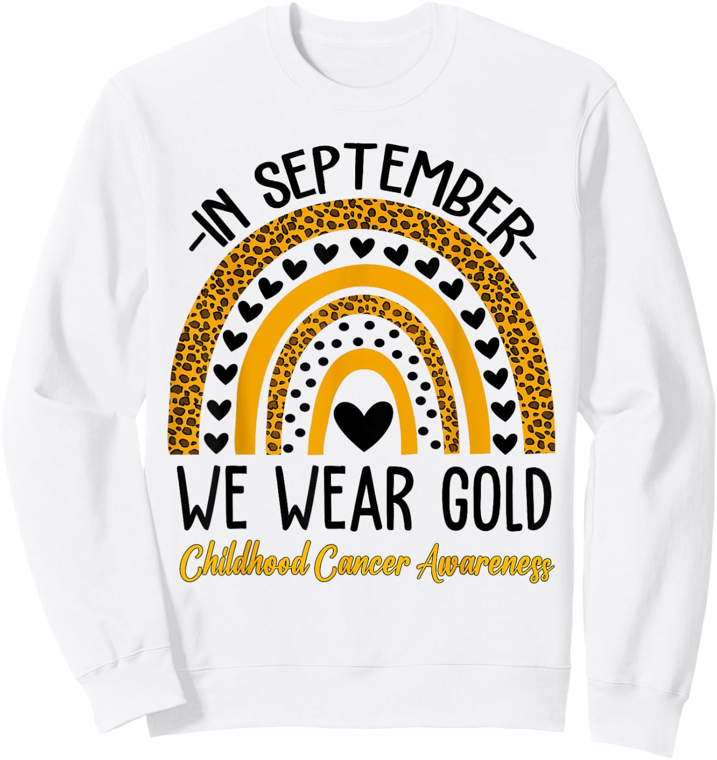 In September We Wear Gold Rainbow Childhood Cancer Awareness Sweatshirt - Sweatshirt | White