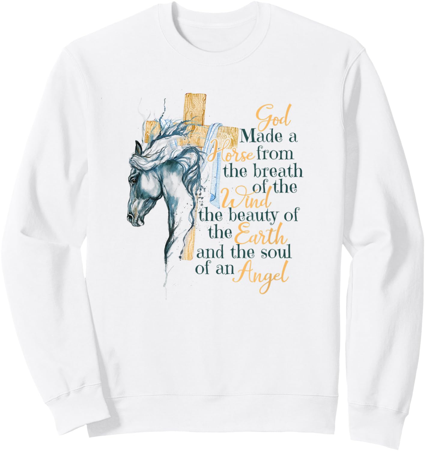 God Made Horse From The Breath Of The Wind Christian Faith Sweatshirt - Sweatshirt | White