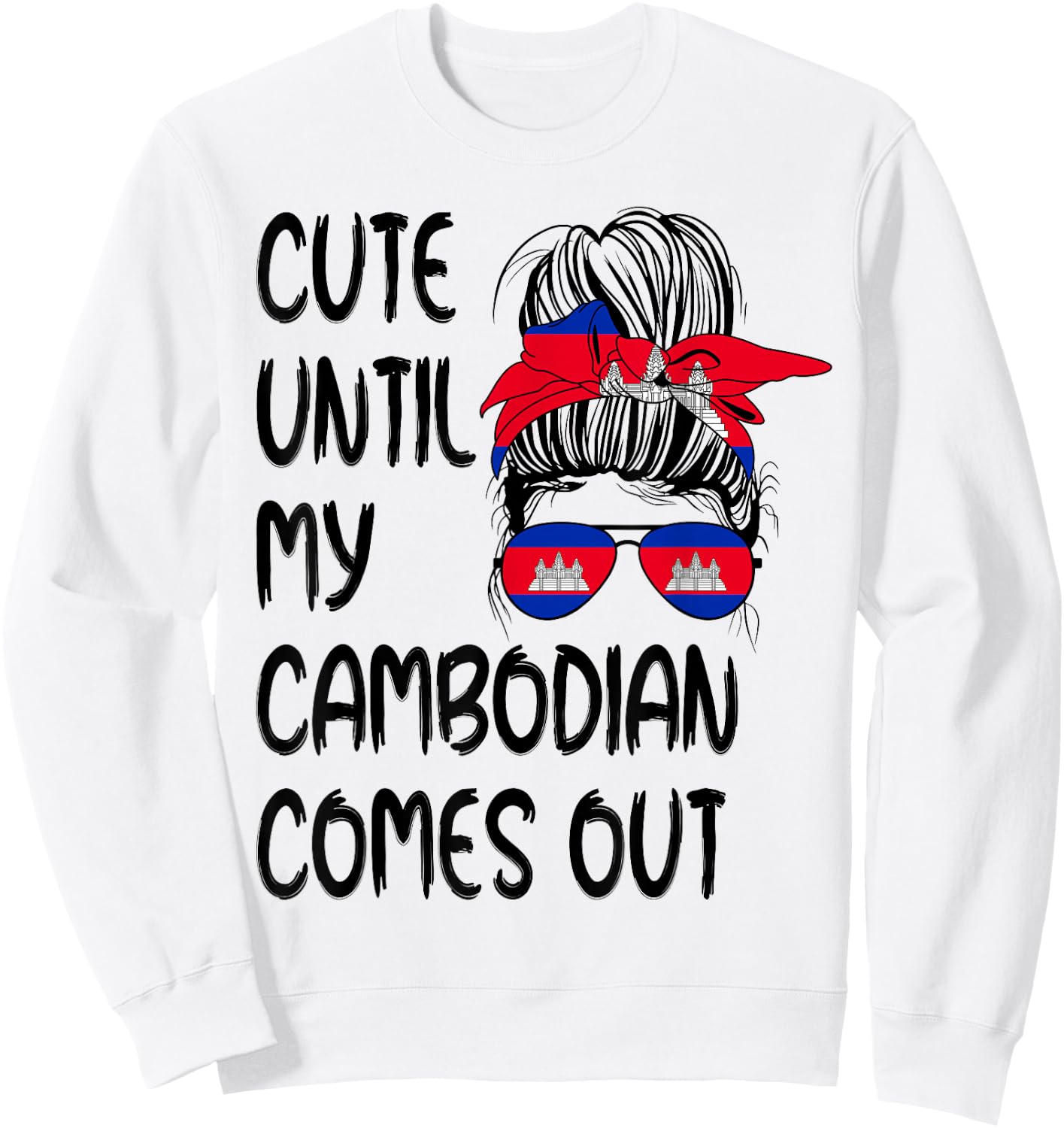 Funny Cute Until My Cambodian Comes Out Sweatshirt - Sweatshirt | White