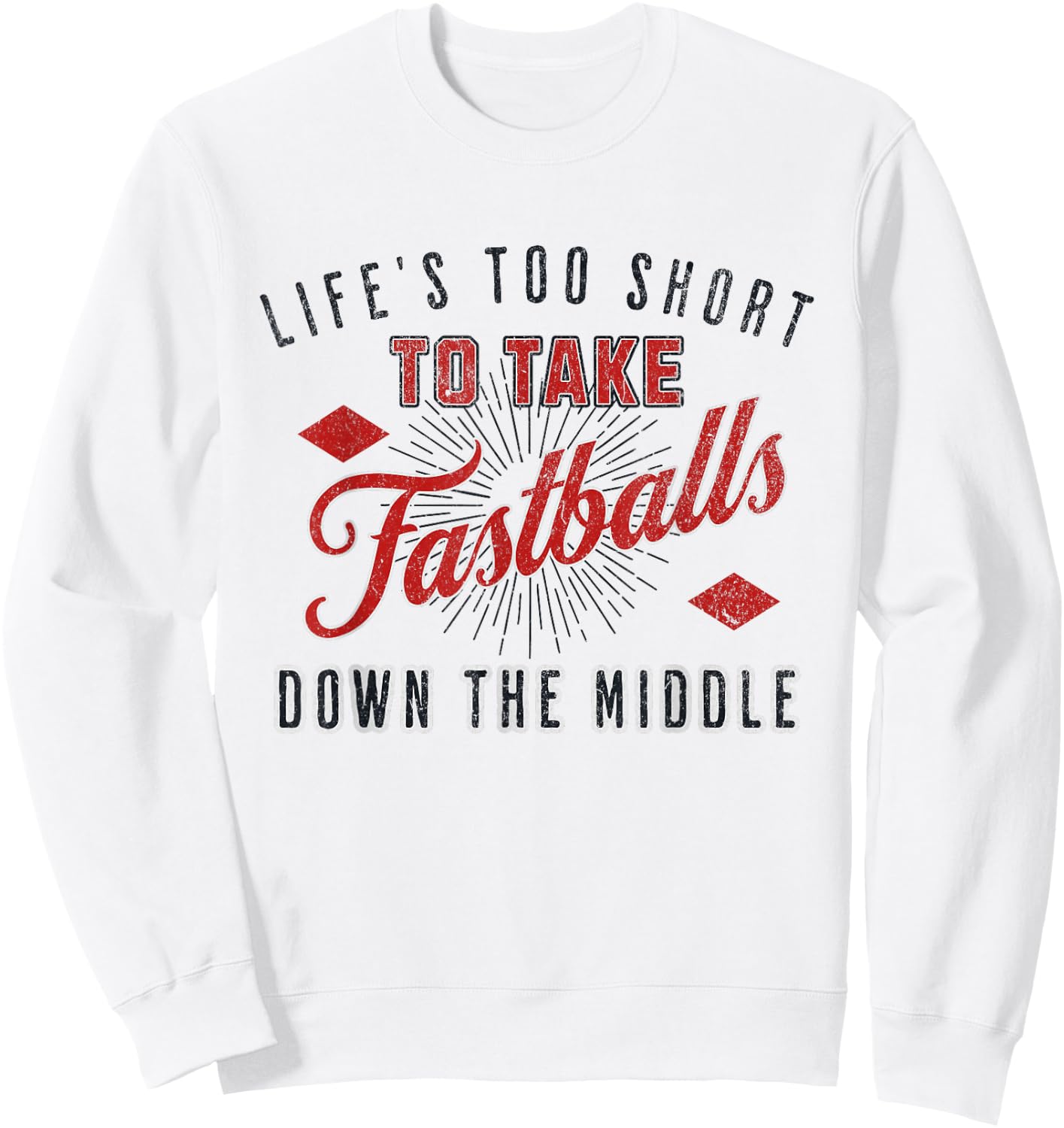 Life Too Short To Take Fastballs Down The Middle Baseball Sweatshirt - Sweatshirt | White