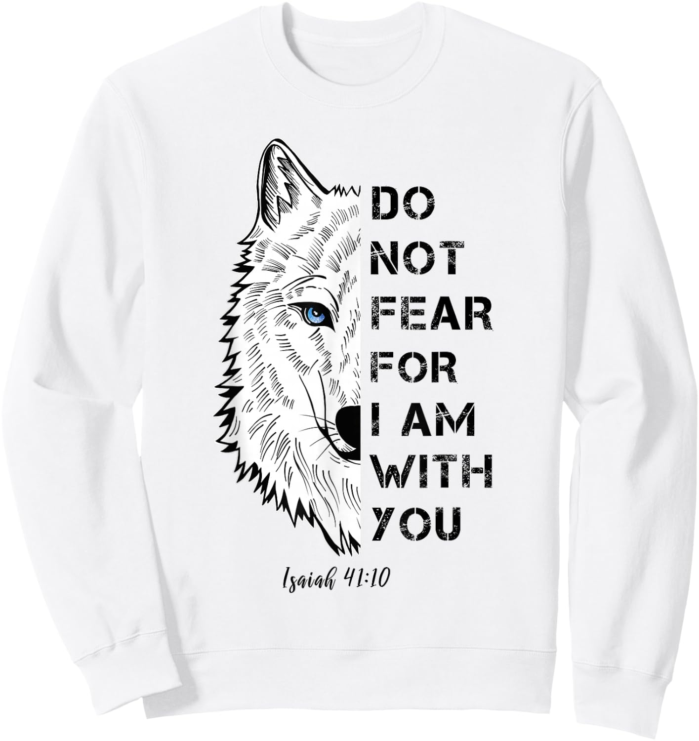 Do Not Fear For I Am With You Bible Verse Polar Wolf Sweatshirt - Sweatshirt | White