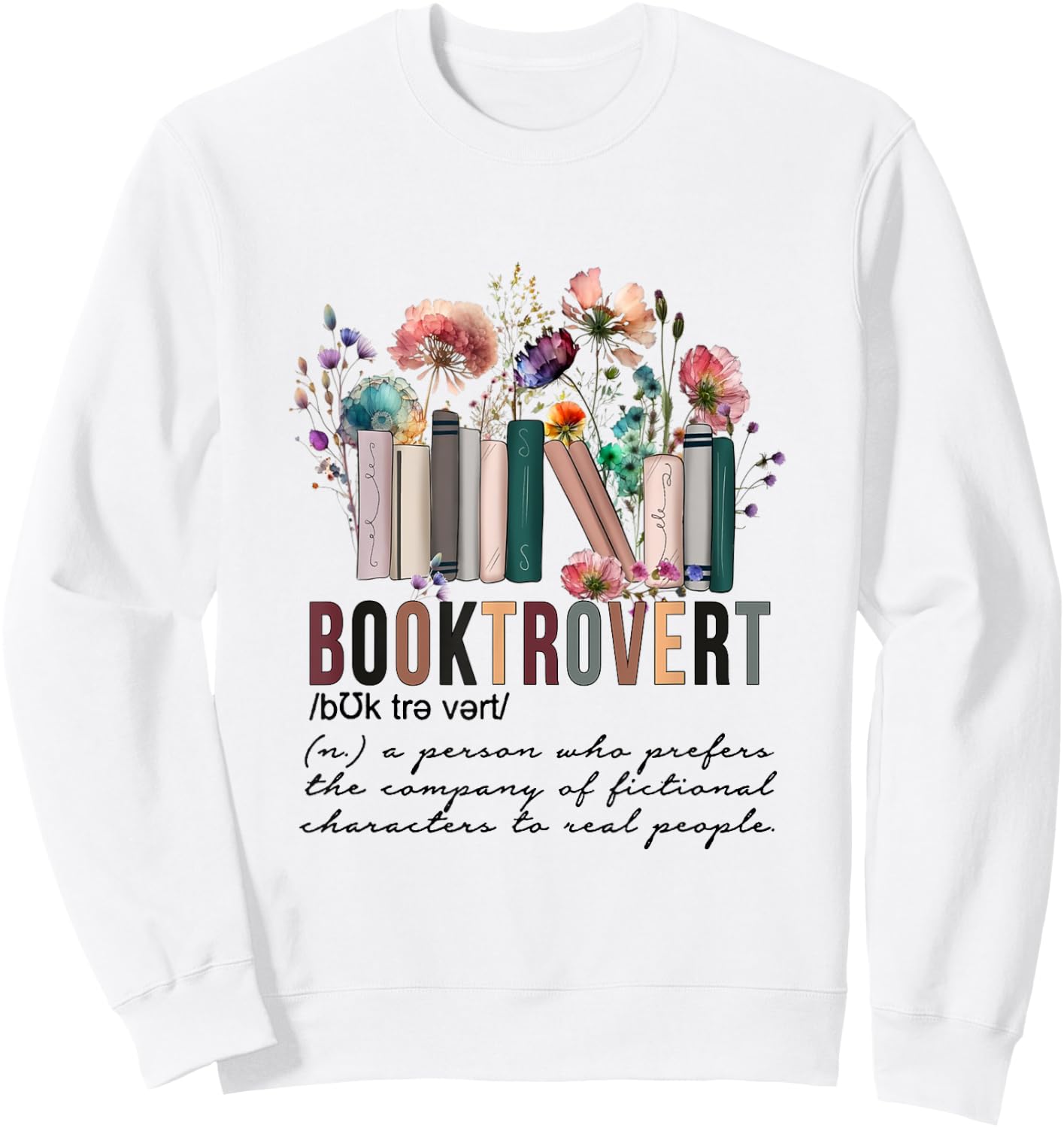 Floral Booktrovert Wildflowers Bookworm Reading Book Lovers Sweatshirt - Sweatshirt | White
