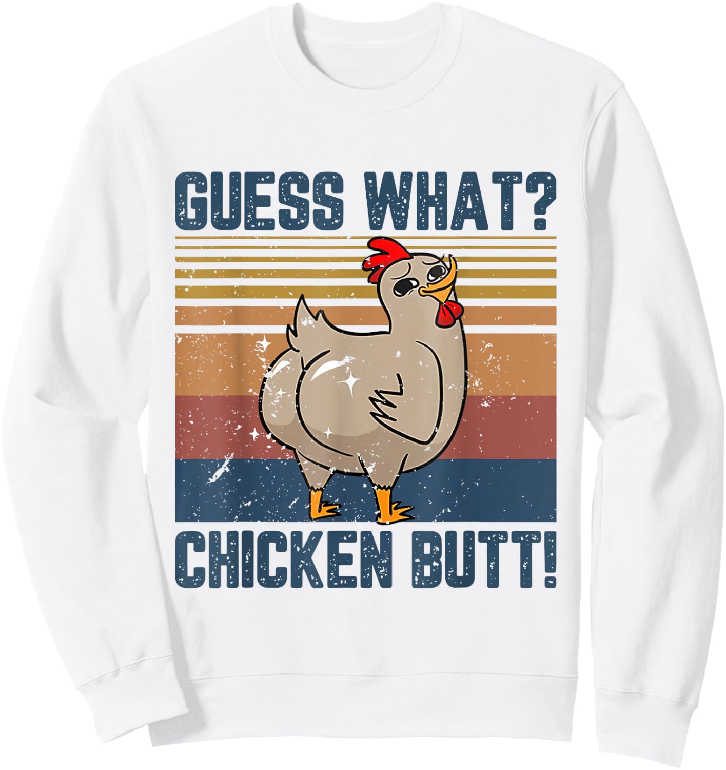 Funny Animal Guess What Chicken Butt Cute Chickens Buffs Sweatshirt - Sweatshirt | White