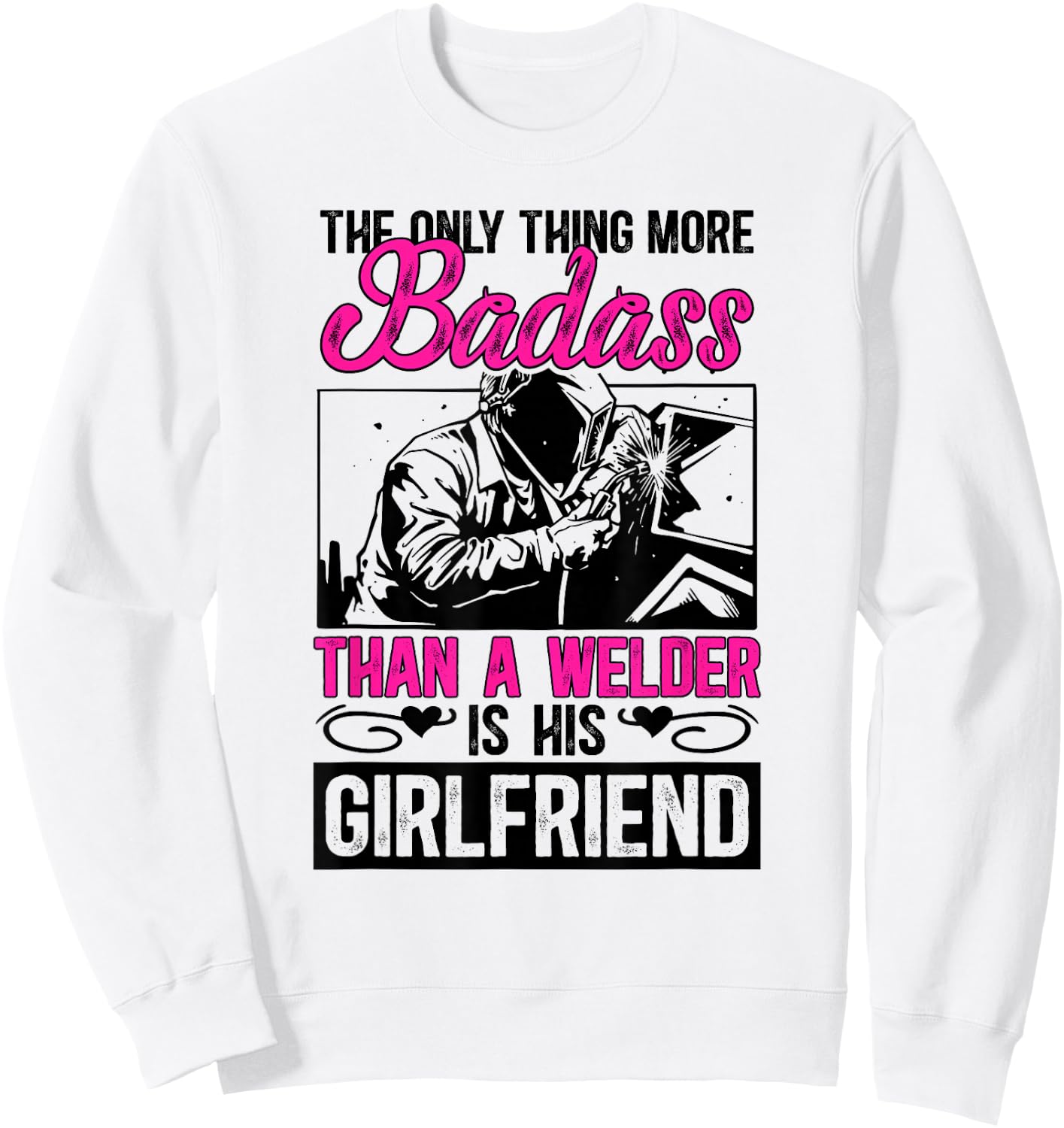 Proud Welding Girlfriend Of A Welder Girlfriend Sweatshirt - Sweatshirt | White