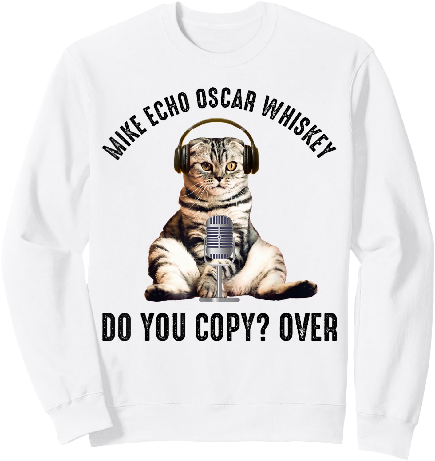 Mike Echo Oscar Whiskey Funny Ham Radio Cat Men Women Sweatshirt - Sweatshirt | White