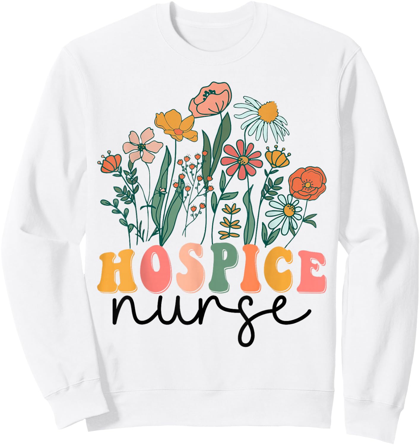 Groovy Wildflower Hospice Nurse Sweatshirt - Sweatshirt | White