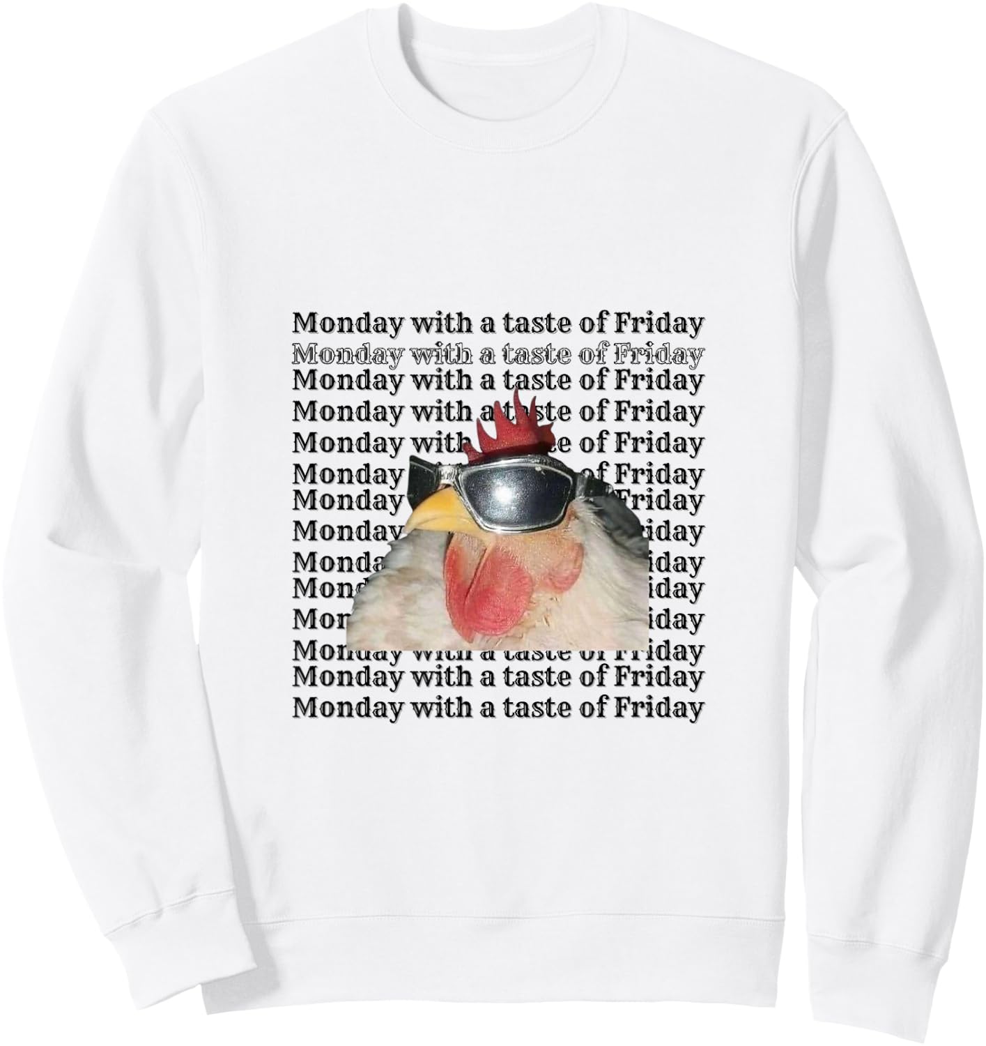 Monday with a taste of Friday "Funny Chicken" Sweatshirt - Sweatshirt | White