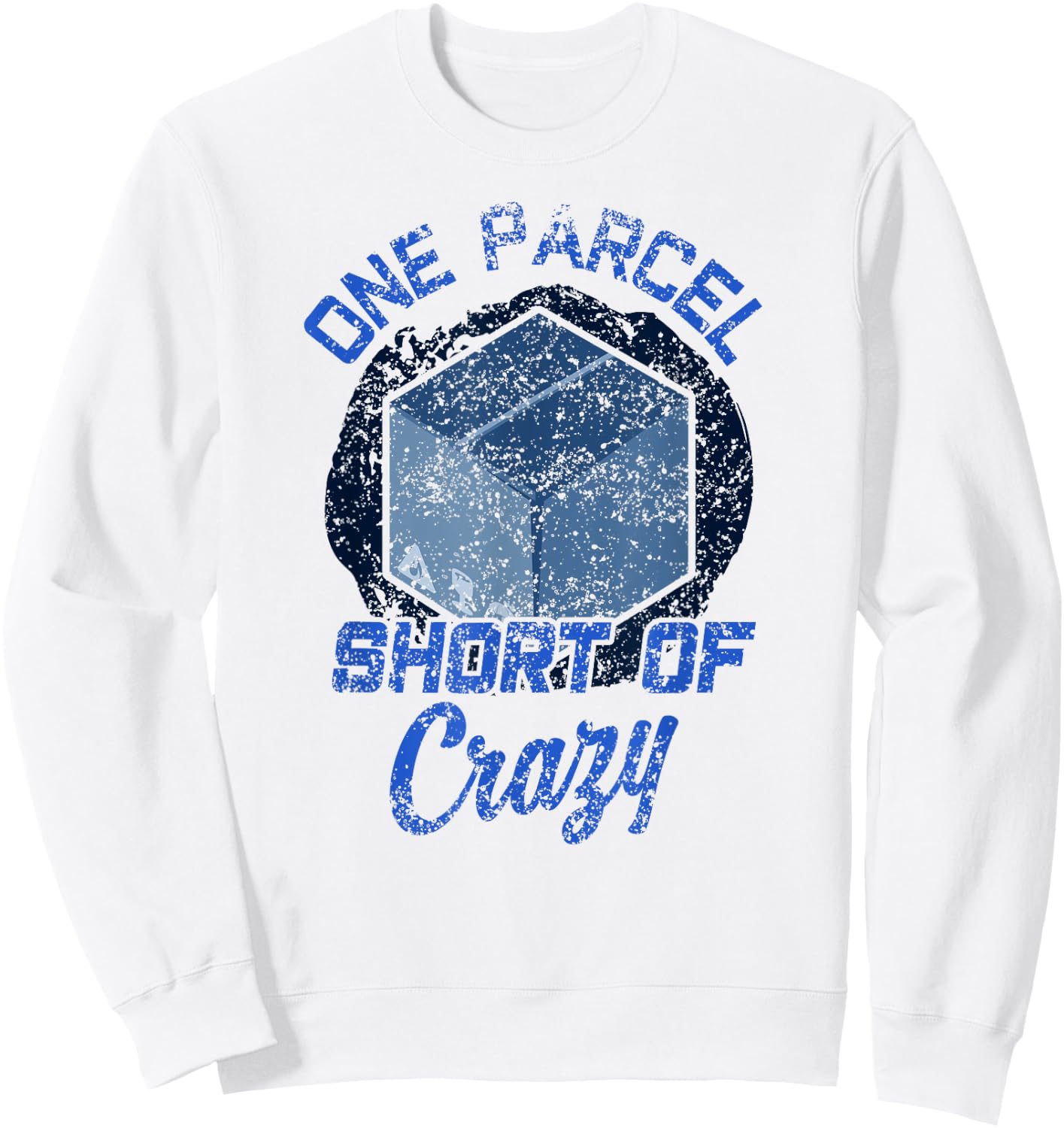 One Parcel Short Of Crazy Postal Worker Postman Mailman Sweatshirt - Sweatshirt | White