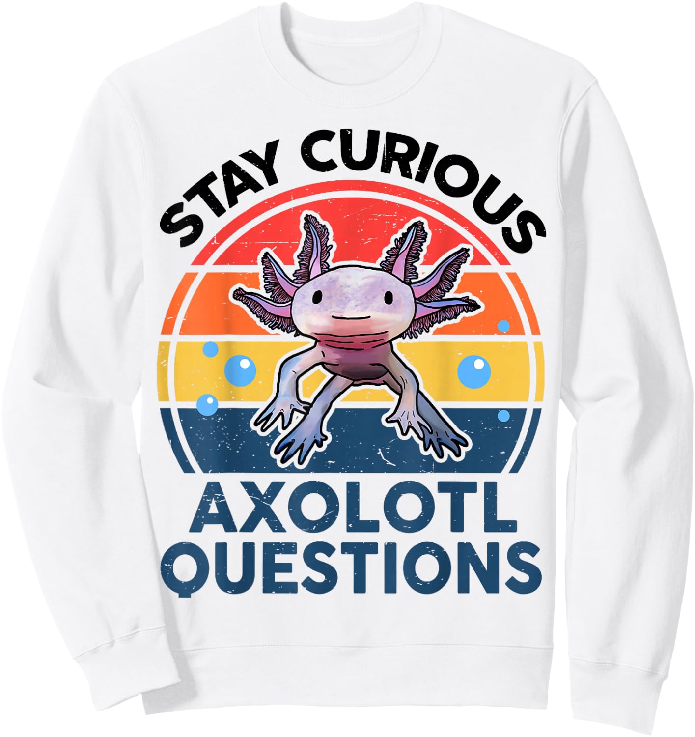 Kids I Stay Curious Axolotl Questions Funny Axolotl Sweatshirt - Sweatshirt | White
