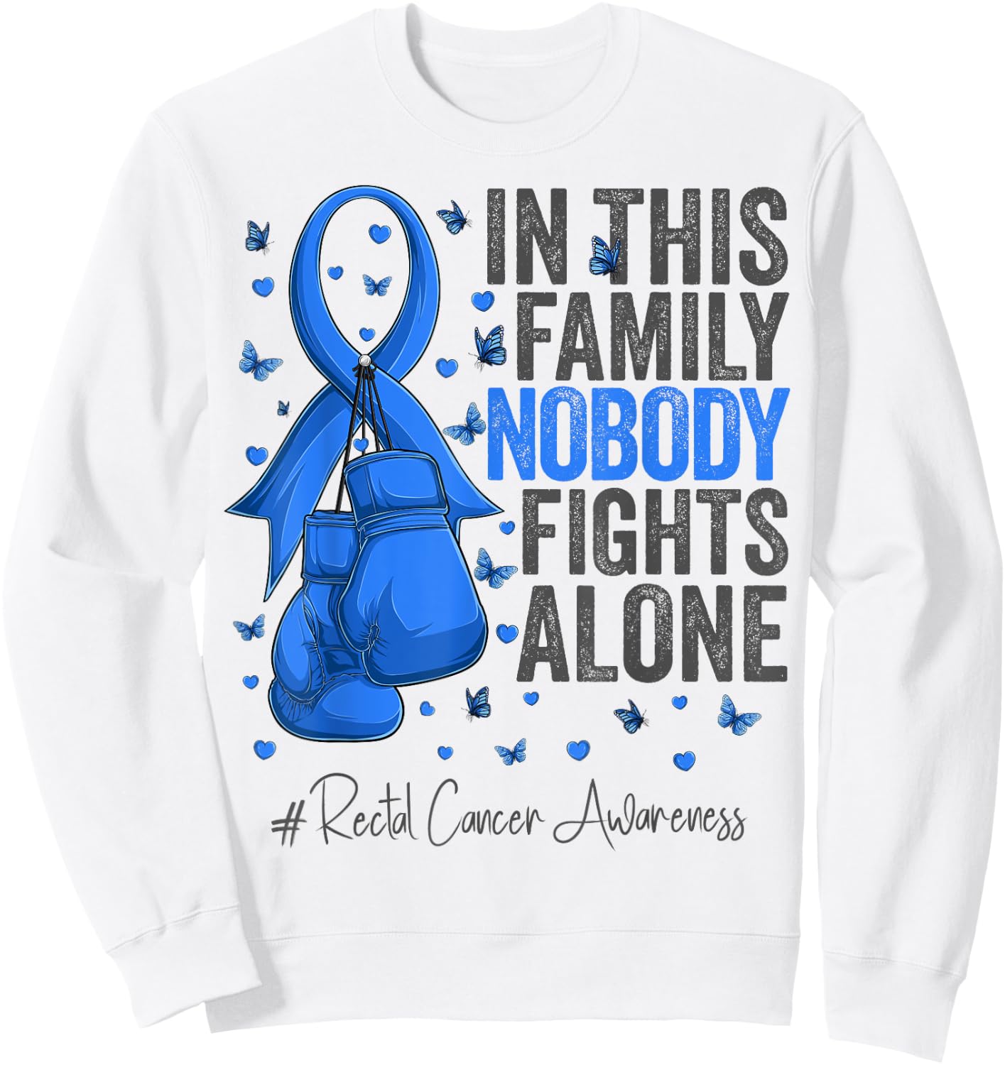 Blue Ribbon Survivor Fighter Rectal Cancer Awareness Sweatshirt - Sweatshirt | White