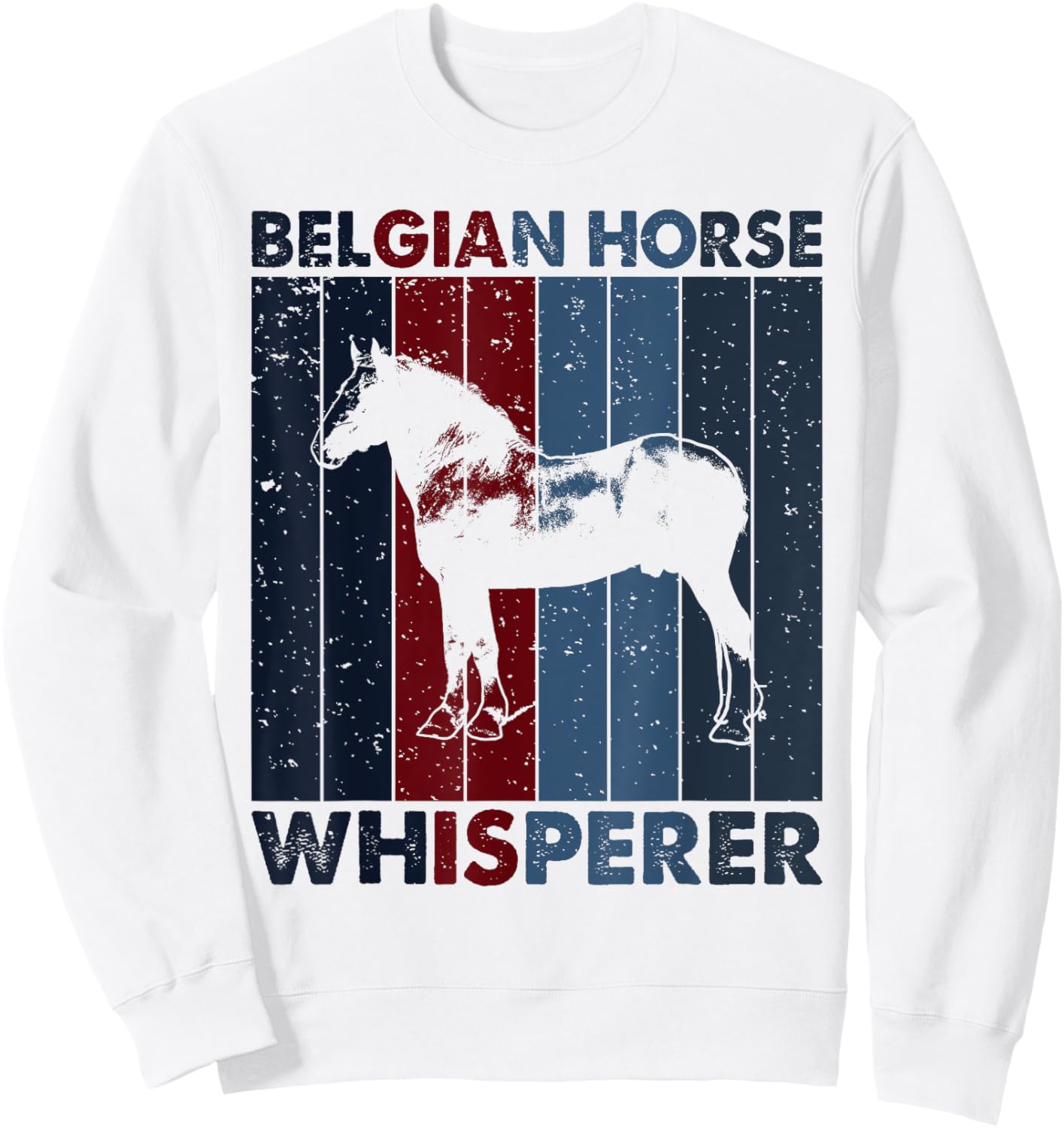 Horse Mom Dad Whisperer - Vintage Belgian Horse Sweatshirt - Sweatshirt | White