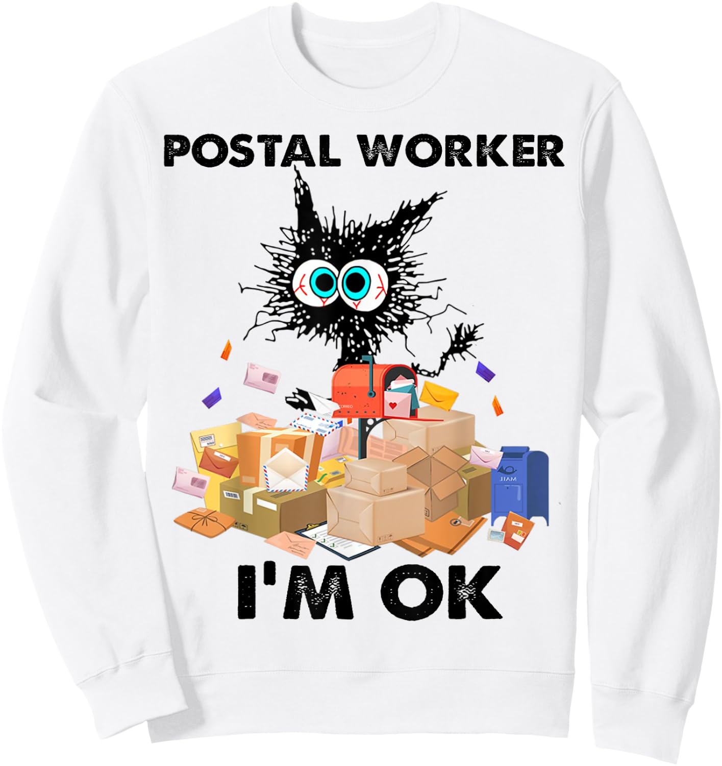 Cat Postal Worker I'm OK Women Sweatshirt - Sweatshirt | White