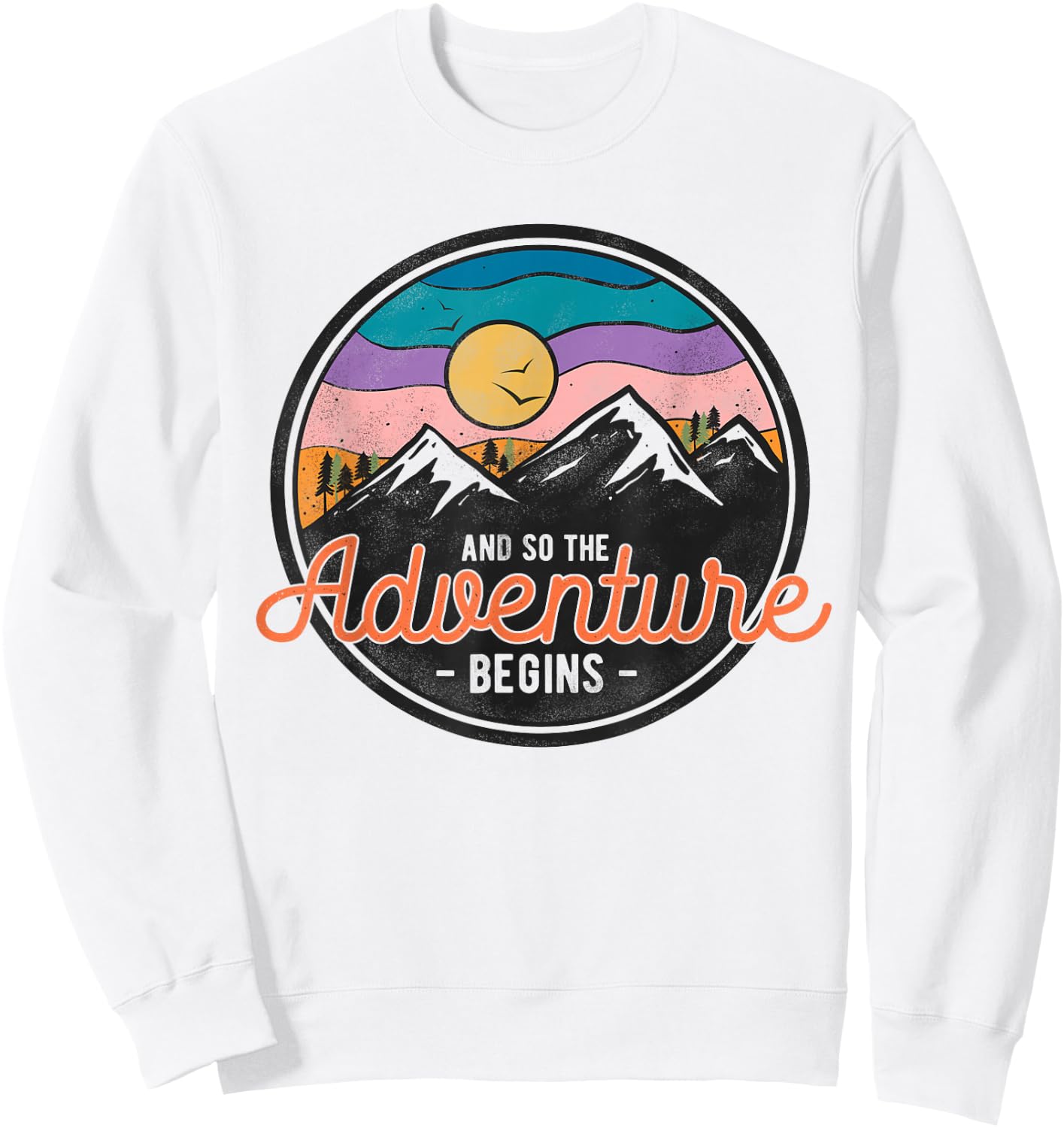 And So The Adventure Begins Adventure - Hiking - Camping Sweatshirt - Sweatshirt | White