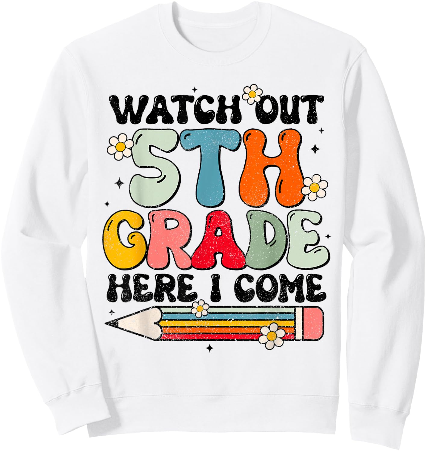 Watch Out 5th Grade Here I Come Back To School Groovy Sweatshirt - Sweatshirt | White
