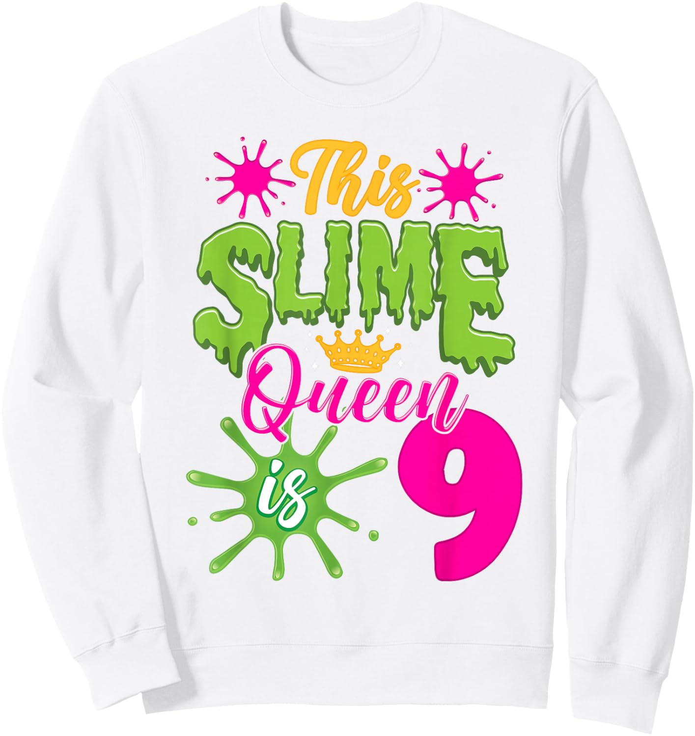 This Slime Queen is 9 Slime 9th Birthday Sweatshirt - Sweatshirt | White