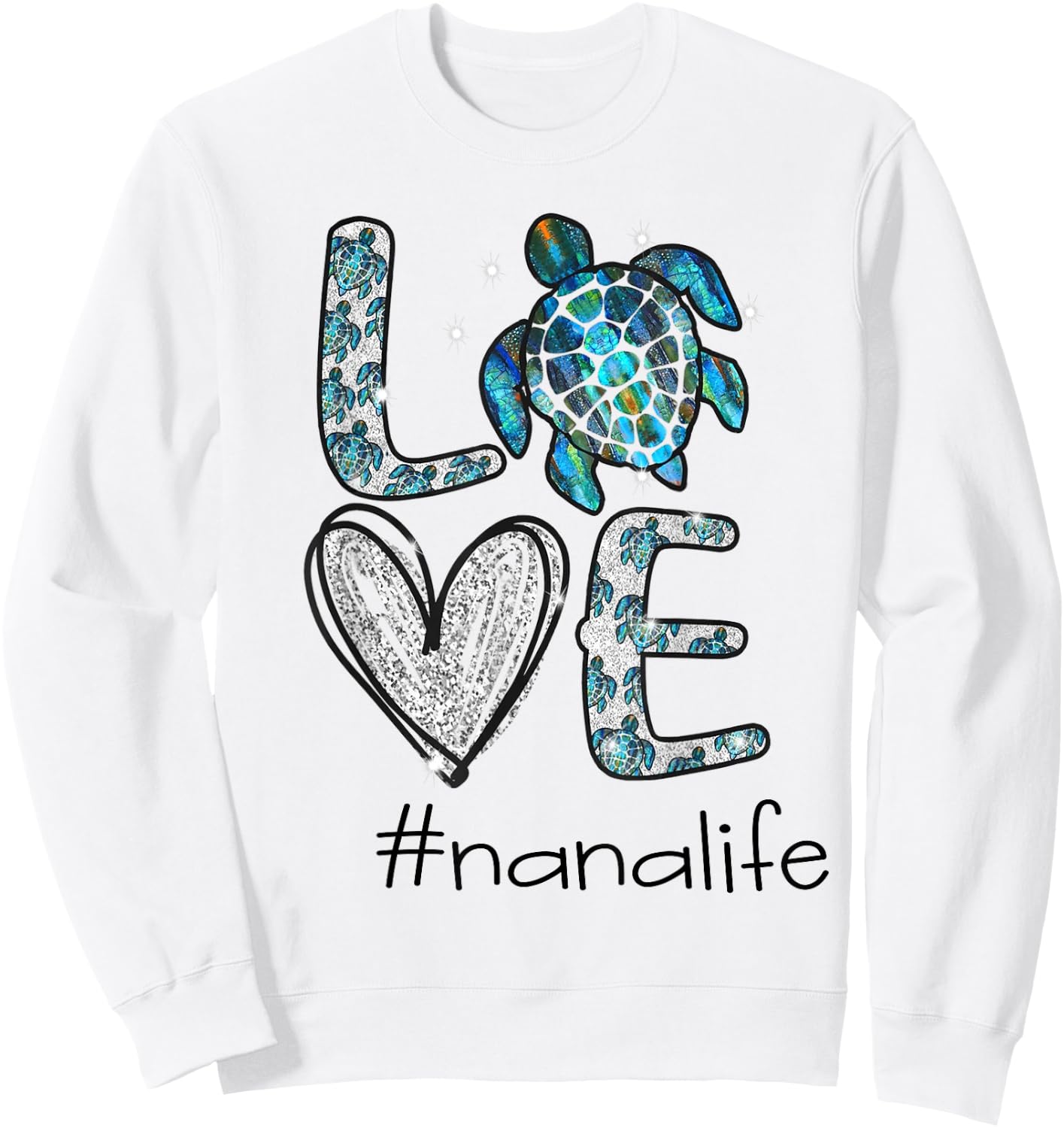 Grandma Turtle - Love Nana Life Sea Turtle, Nana Turtle Sweatshirt - Sweatshirt | White