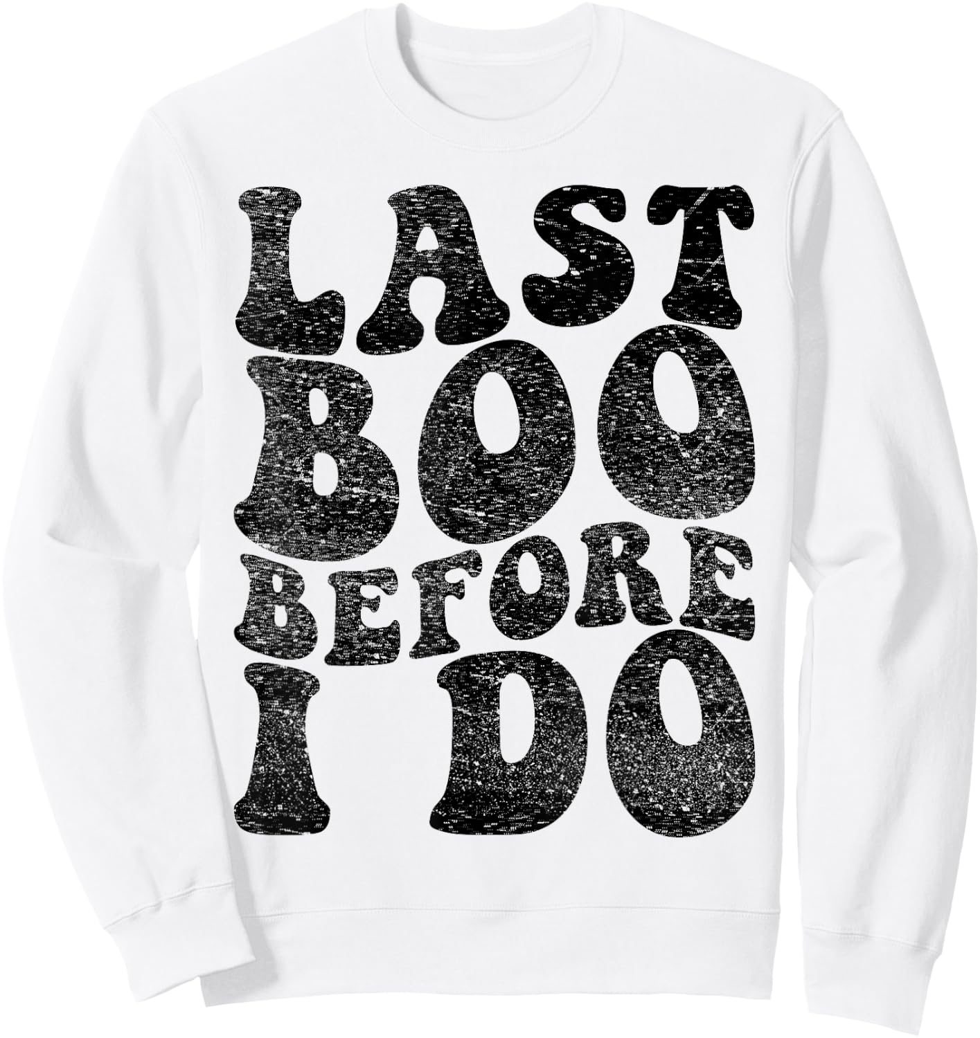 Last Boo Before I say I do Bride's Boo Crew Bachelorette Sweatshirt - Sweatshirt | White