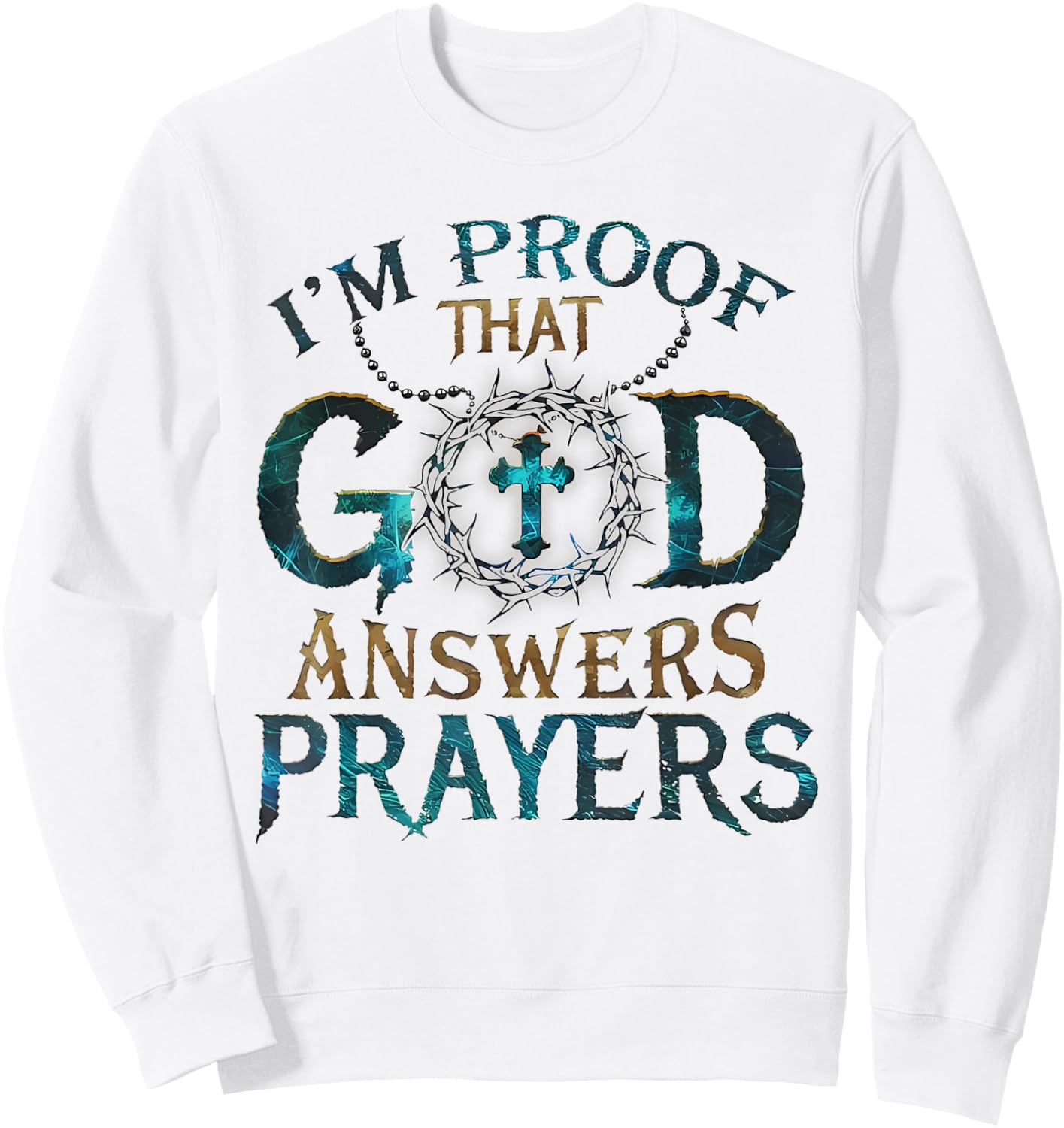 I'm Proof That God Answers Prayers Sweatshirt - Sweatshirt | White