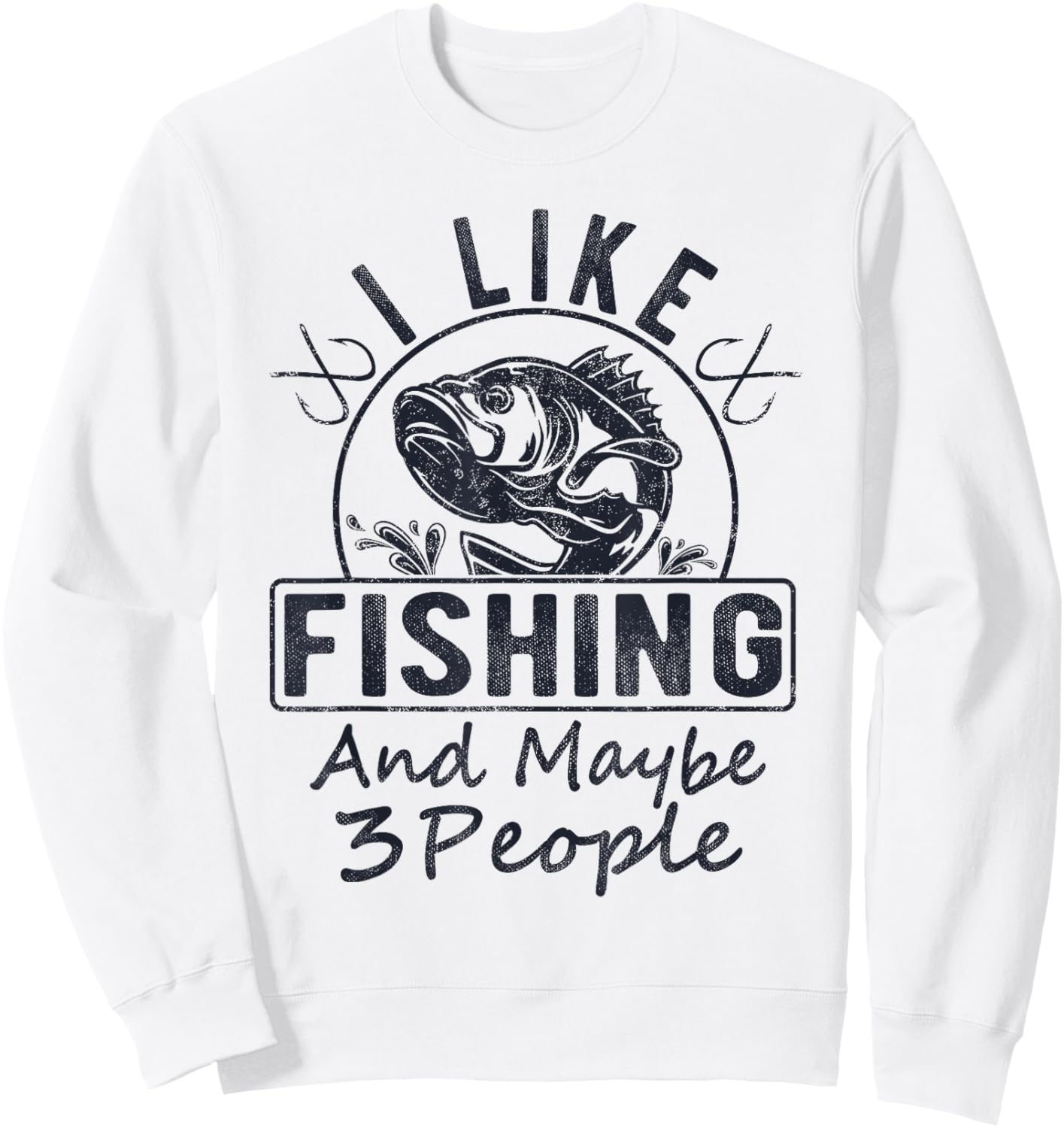 I Like Fishing & Maybe 3 People Funny Fishing Saying Graphic Sweatshirt - Sweatshirt | White