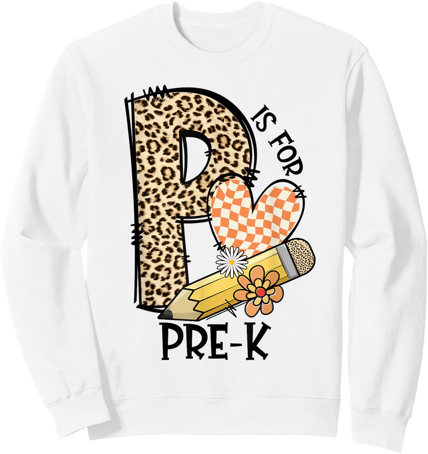 P Is For Pre K Teacher Leopard First Day Of School Women Girls Kids Sweatshirt - Sweatshirt | White
