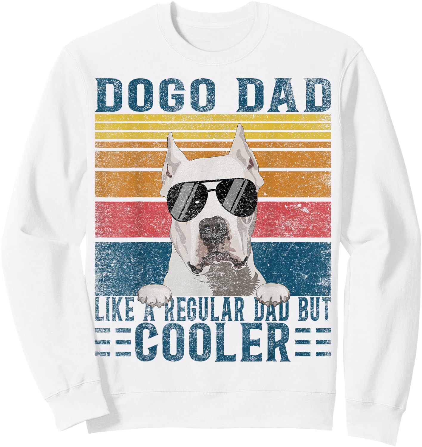 Argentine Dogo Like Regular Dad But Cooler Dogo Argentino Sweatshirt - Sweatshirt | White
