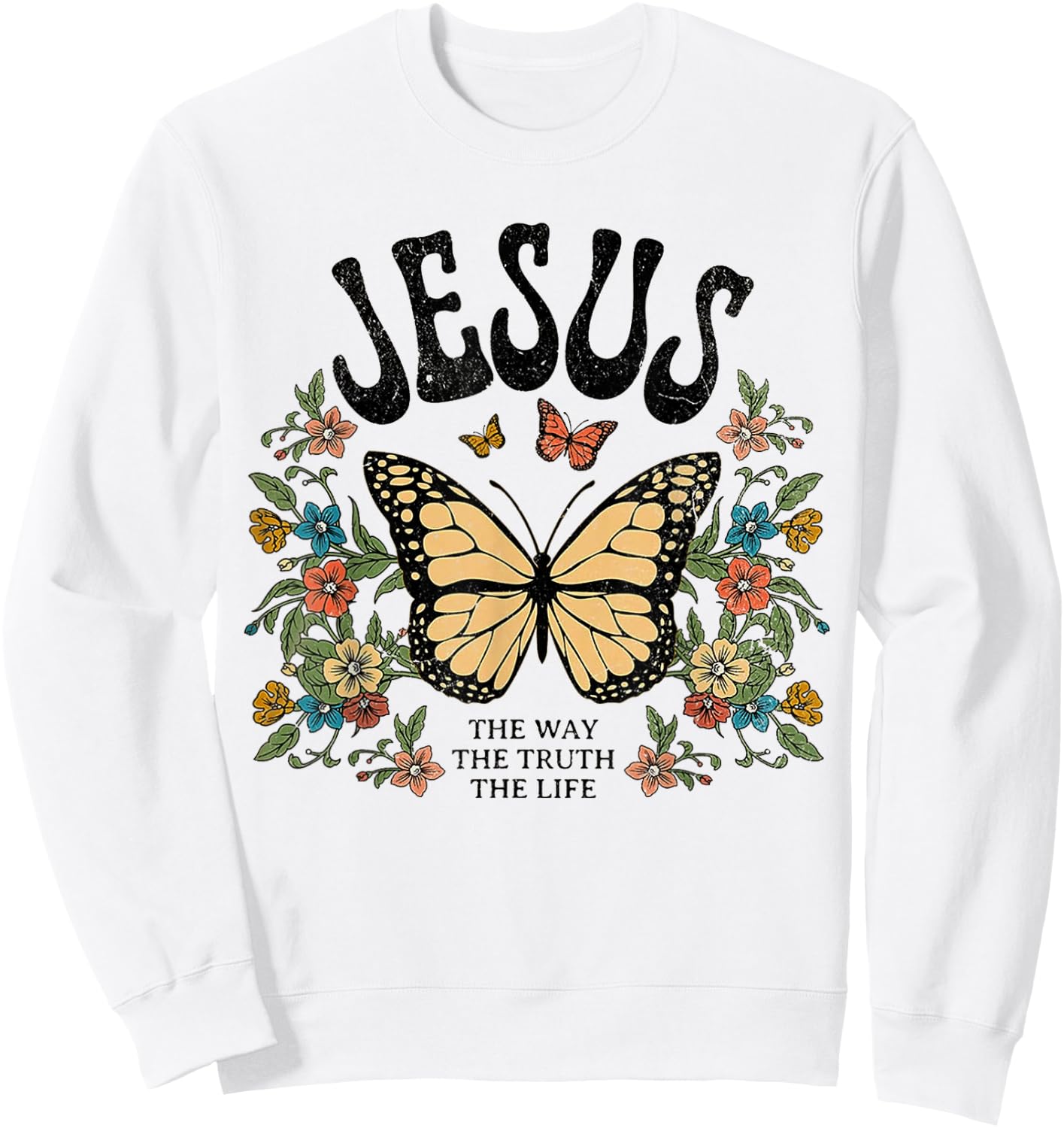 Jesus The Way The Truth The Life Butterfly Flower Sweatshirt - Sweatshirt | White